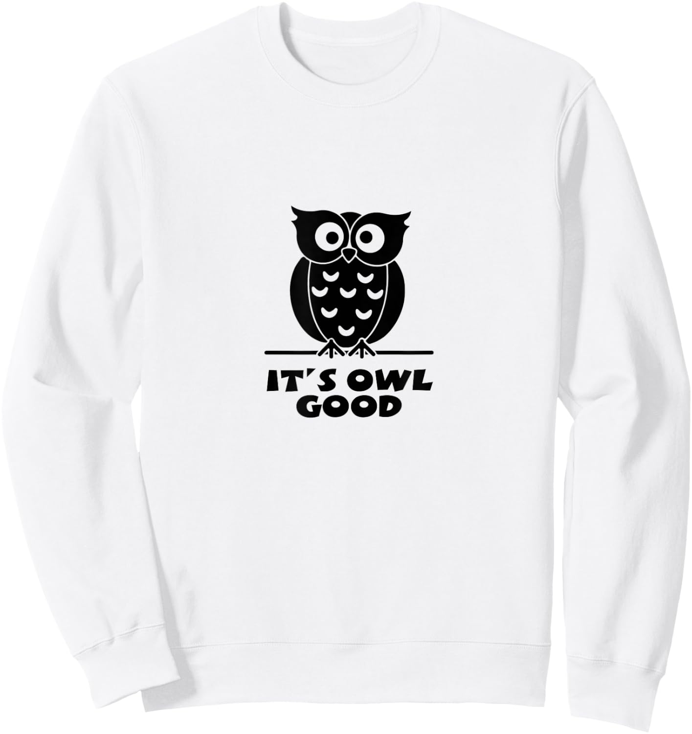 It's Owl Good | Smart Owl Always Love You Sweatshirt - Sweatshirt | White
