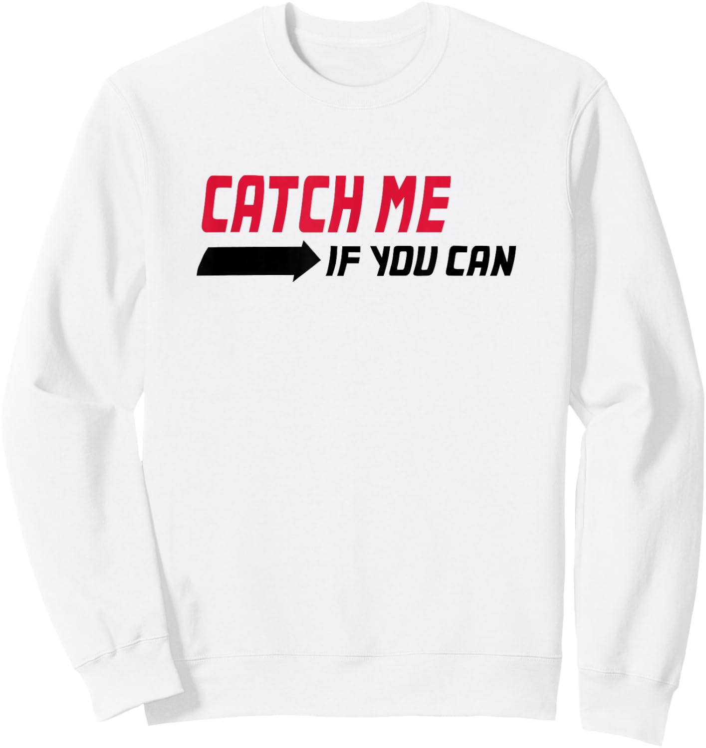 Catch me if you can Shirt Sweatshirt - Sweatshirt | White