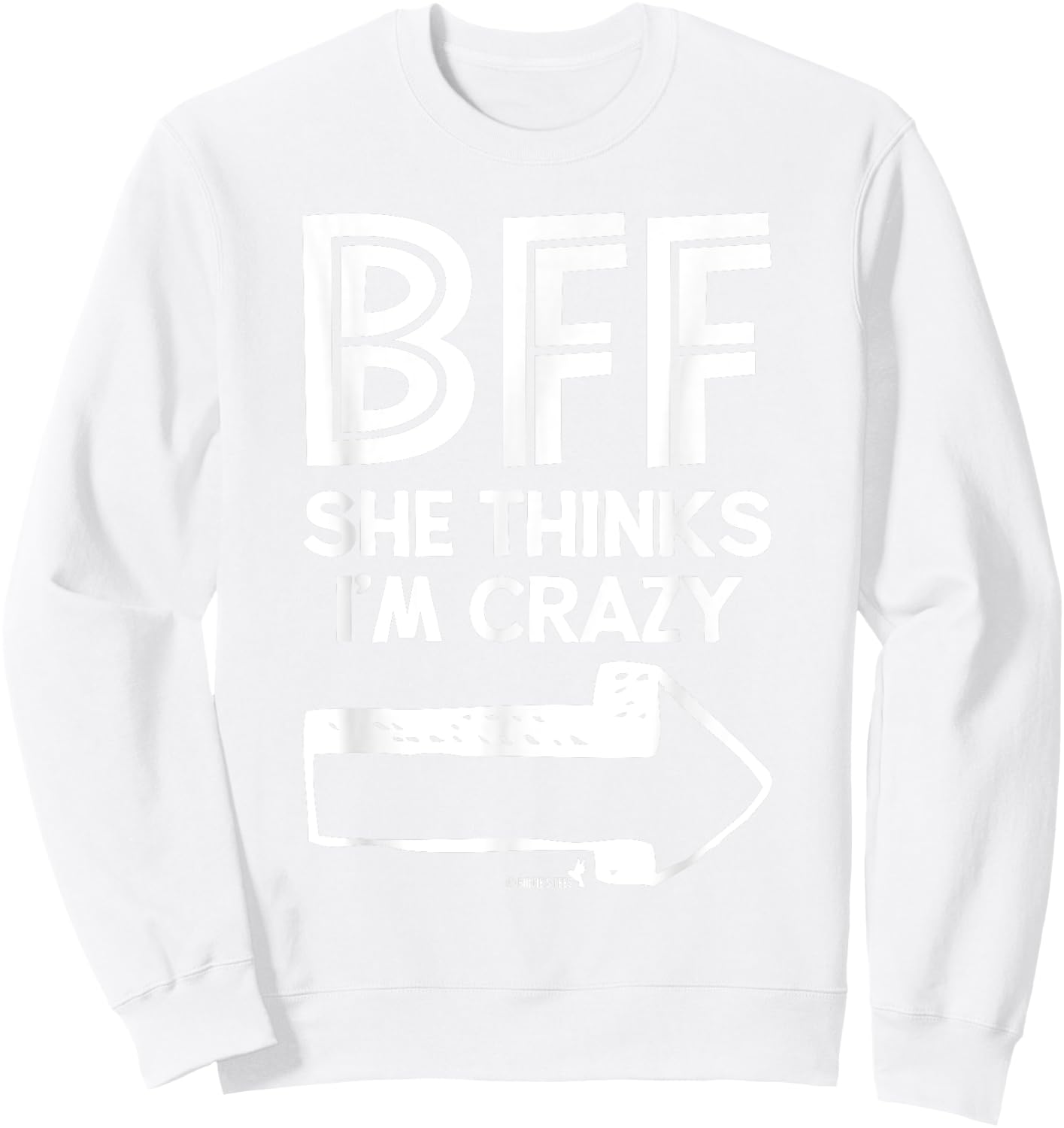 Best Friend BFF Part 1 of 2 Funny Humorous Sweatshirt - Sweatshirt | White