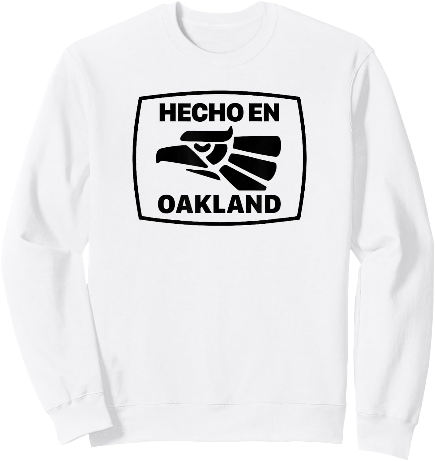 Hecho En Oakland, California - Mexican American Shirt Sweatshirt - Sweatshirt | White