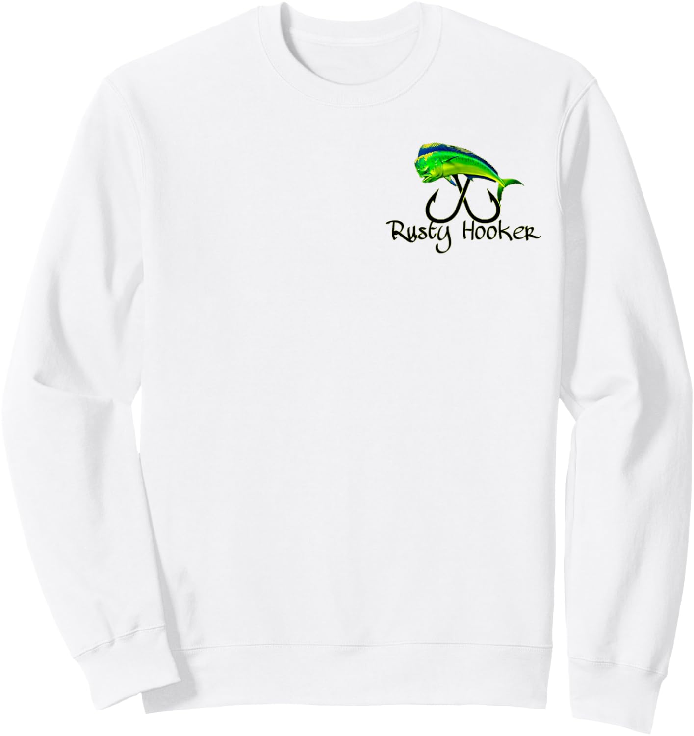 Rusty Hooker fishing outdoor coastal mahi mahi Sweatshirt - Sweatshirt | White