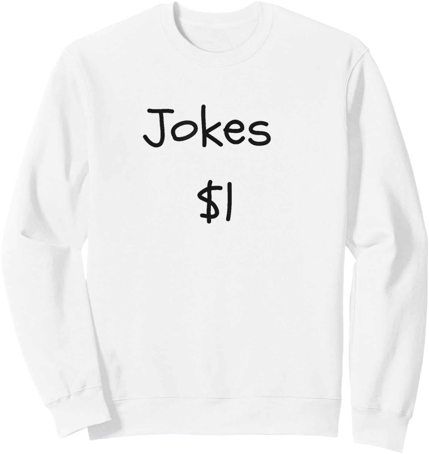 Jokes $1 Funny Comedian Gift Dad Joke Sweatshirt - Sweatshirt | White