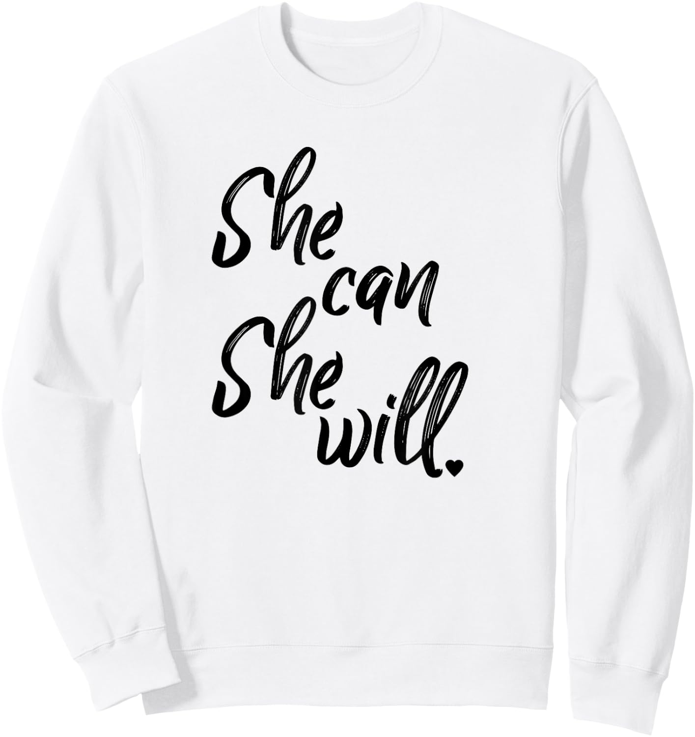She Can She Will Inspirational Sweatshirt - Sweatshirt | White