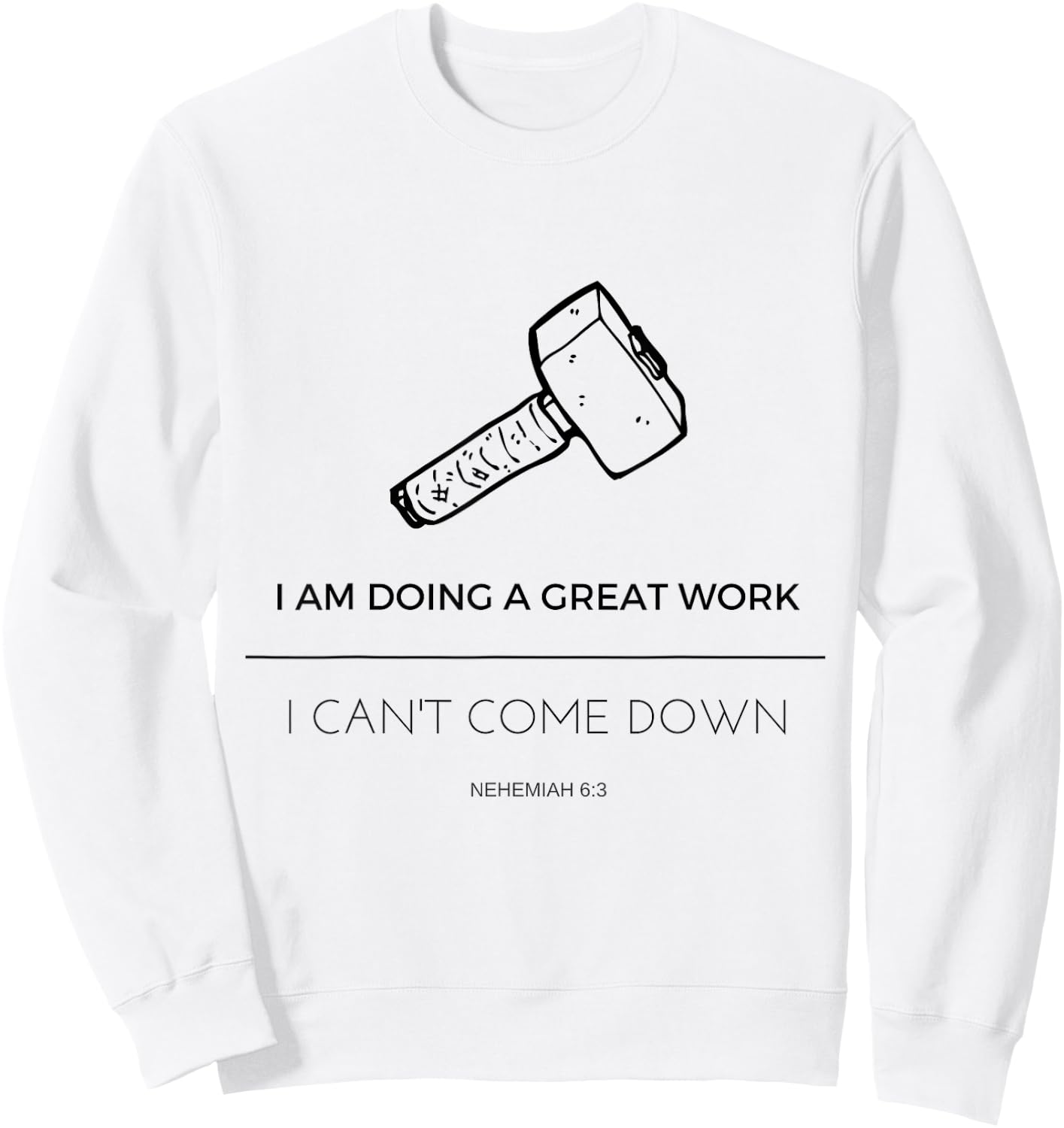 Nehemiah's Great Work Rebuild the Wall Sweatshirt - Sweatshirt | White