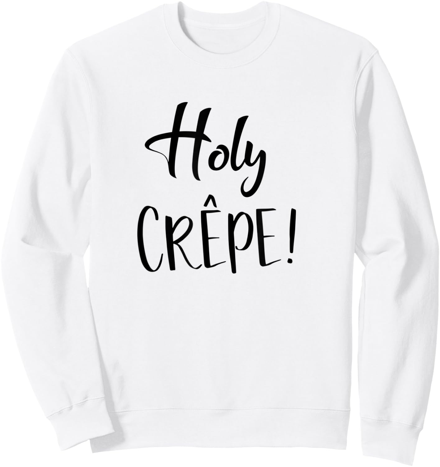 Holy Crepe Shirt - Holy Crap Sweatshirt - Sweatshirt | White