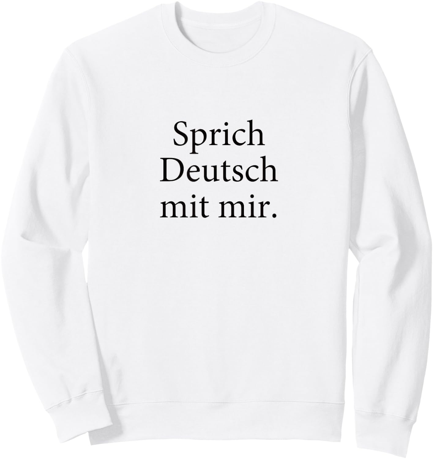 Speak German To Me Sprich Deutsch Mit Mir Group Sweatshirt - Sweatshirt | White
