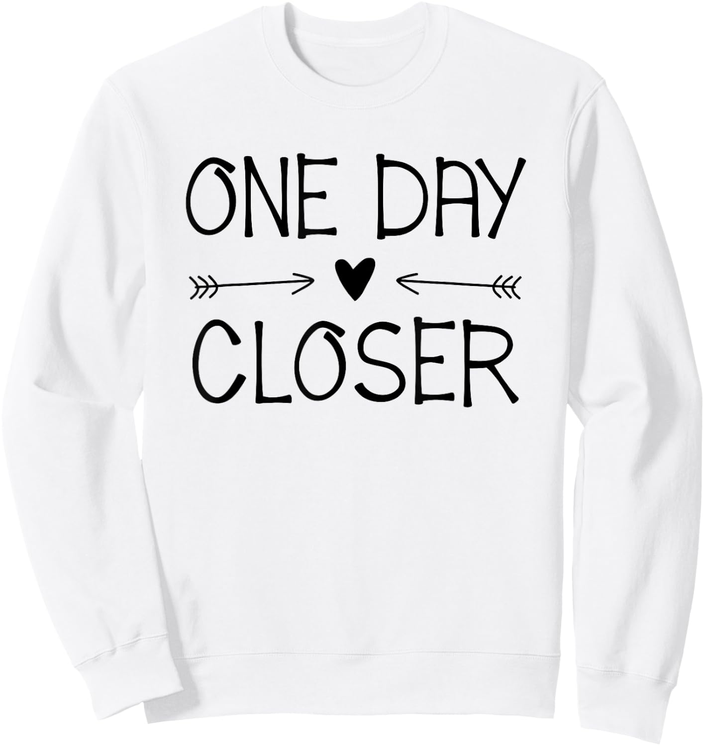 One Day Closer Military Shirt Deployment Military Gift Sweatshirt - Sweatshirt | White