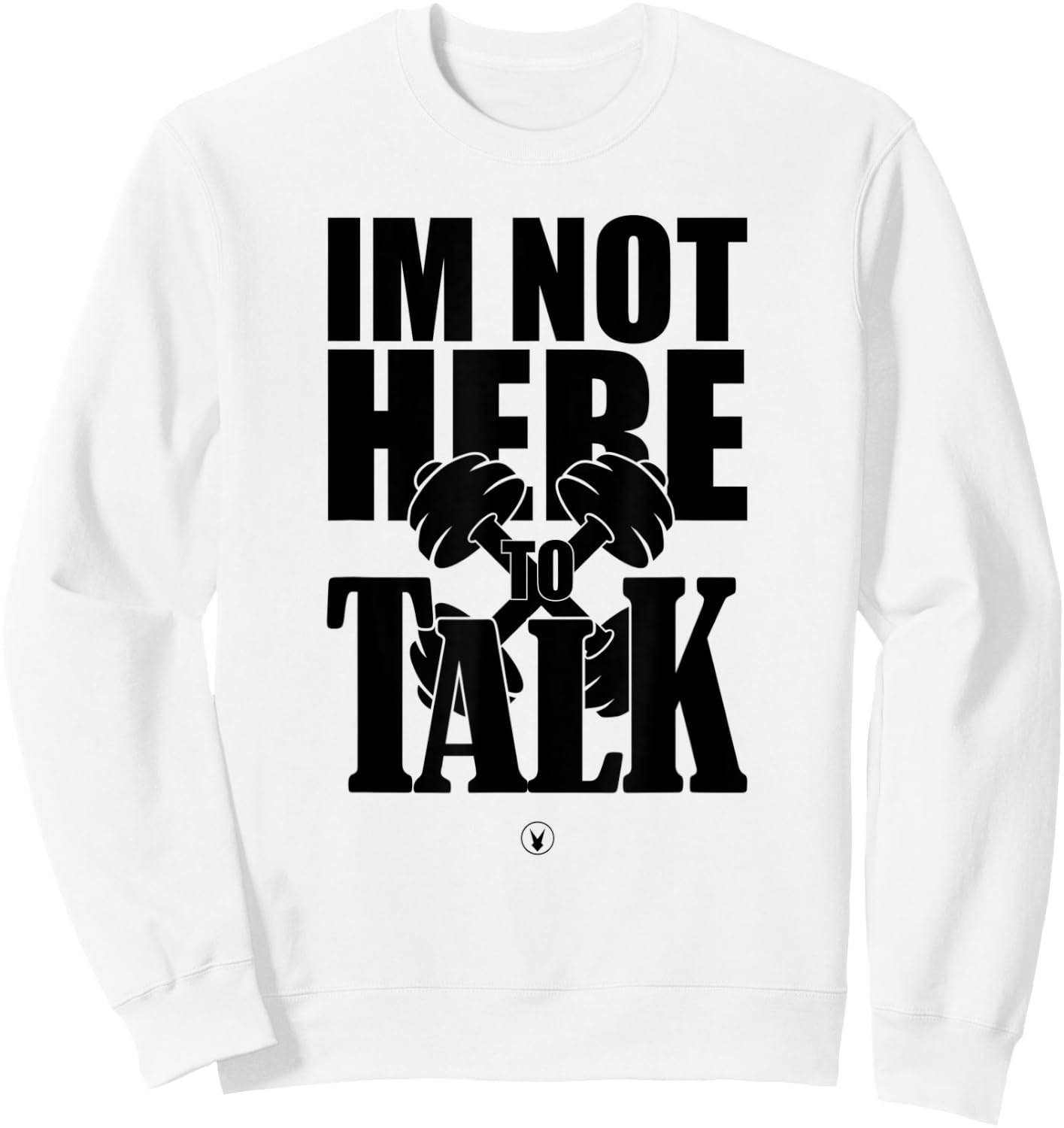 I'M NOT HERE TO TALK D240 Gym Rabbit T Shirt Bodybuilding Sweatshirt - Sweatshirt | White