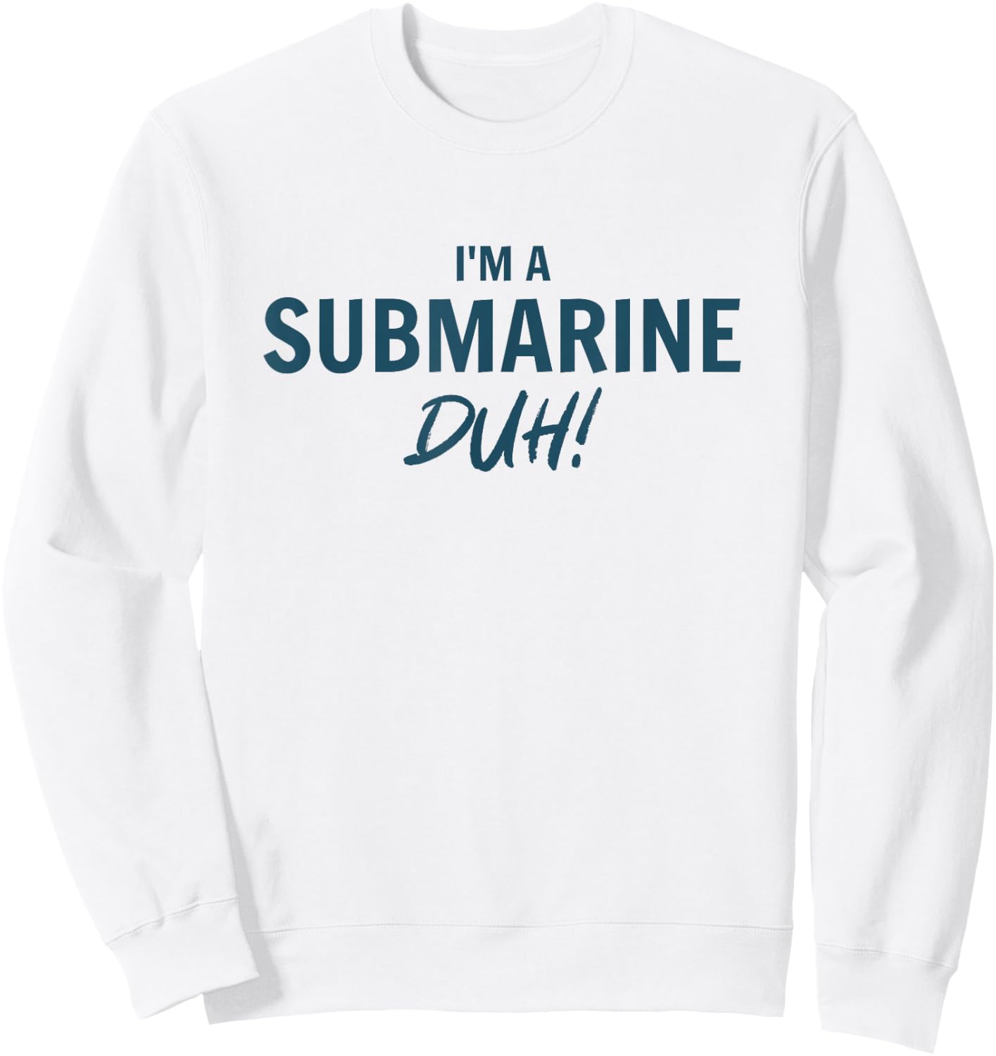 Im a Submarine Duh Simple Funny Halloween Costume Men Women Sweatshirt - Sweatshirt | White