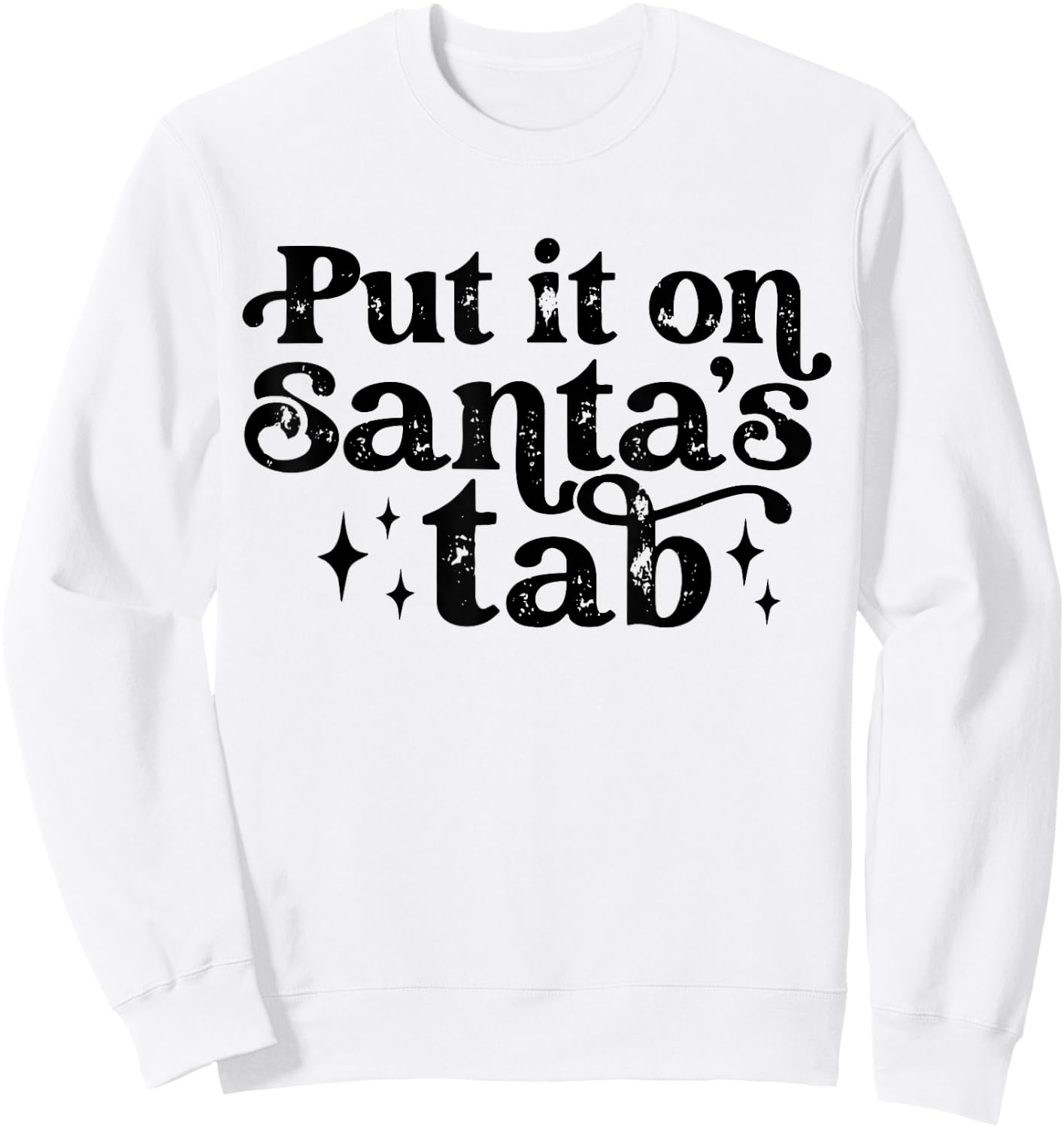 Vintage Put it on Santa's Tab Christmas Holiday Sweatshirt - Sweatshirt | White