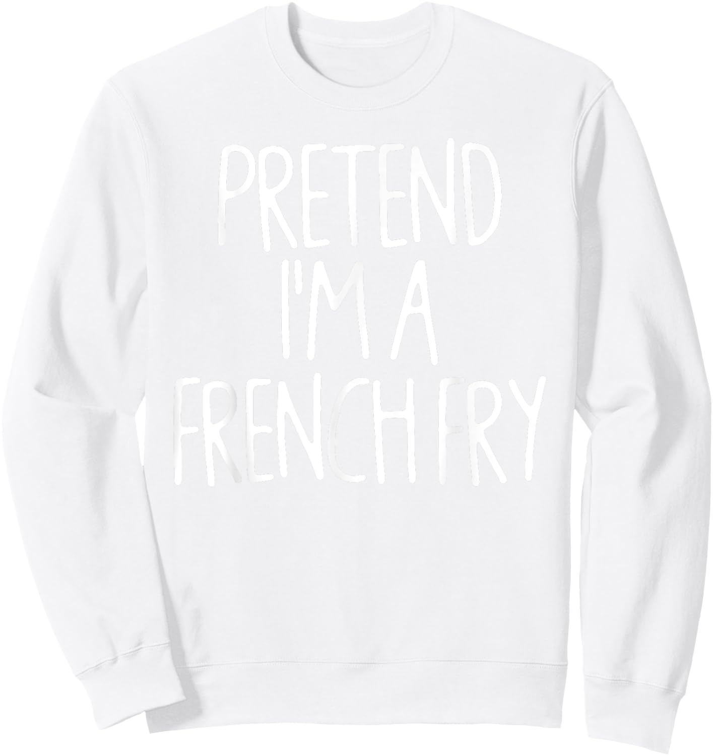 Pretend I'm A French Fry Matching Lazy Halloween Costume Sweatshirt - Sweatshirt | White