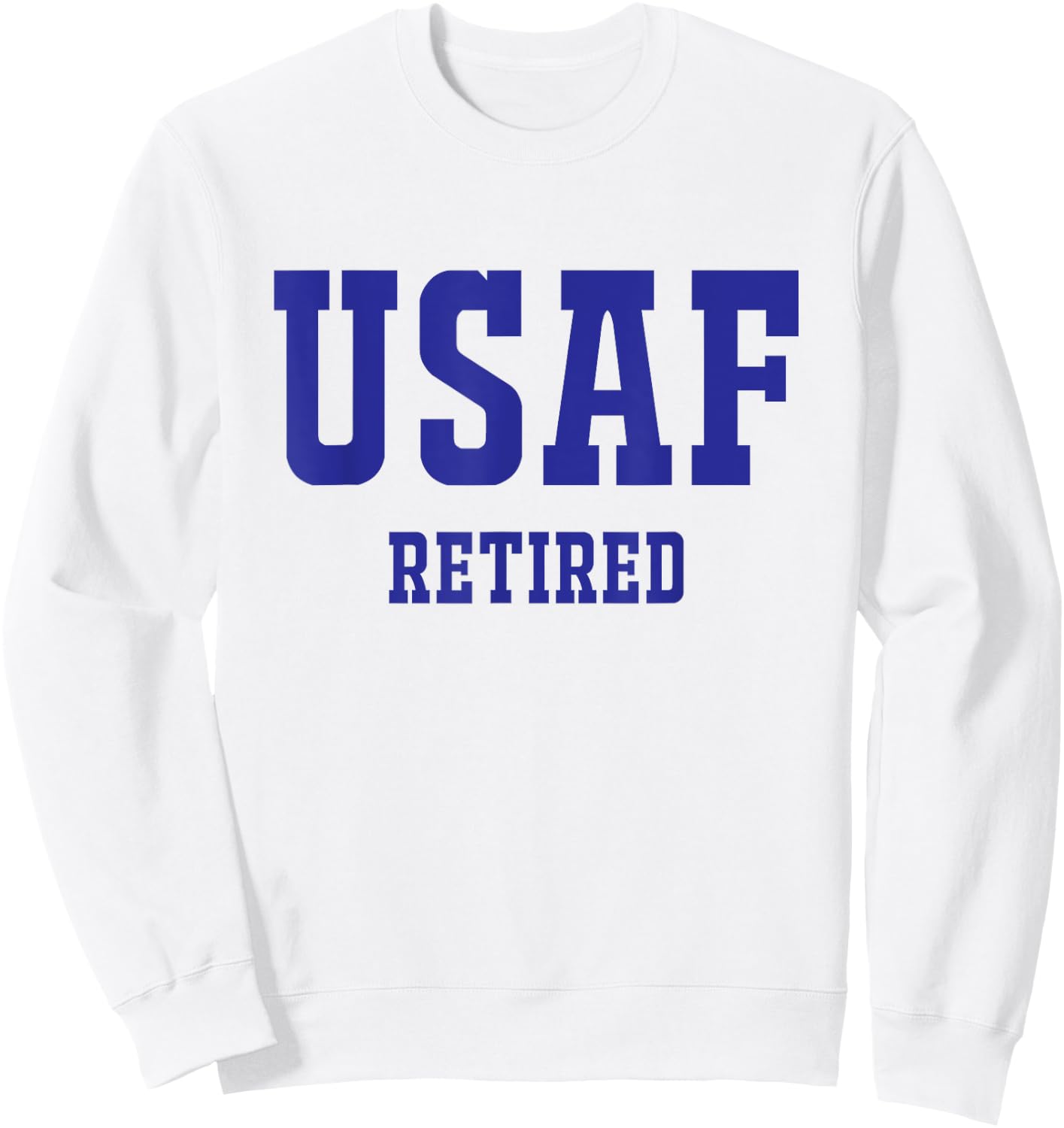 United States Air Force Retired Shirt Sweatshirt - Sweatshirt | White