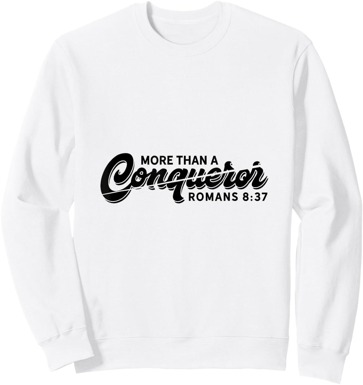 Bible Verse Shirts Christian Quote Romans 8:37 Conqueror Sweatshirt - Sweatshirt | White