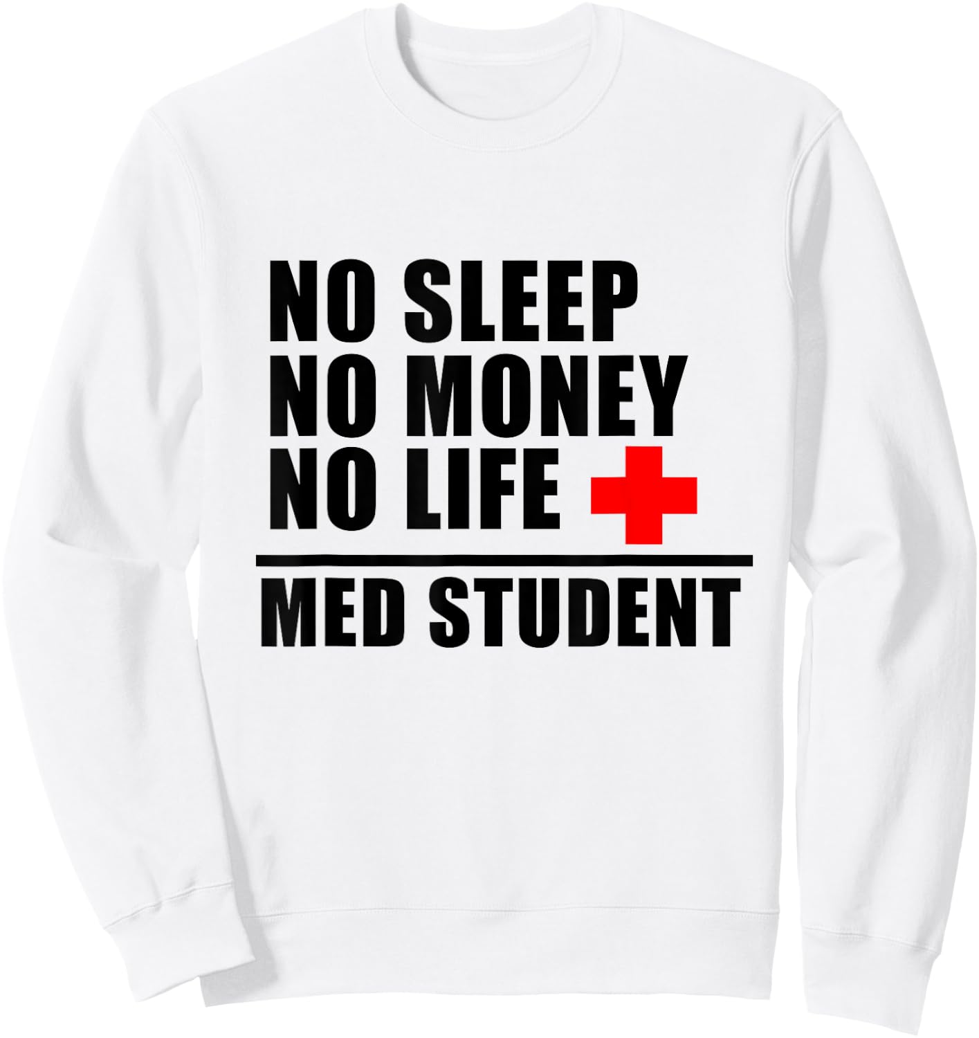 Funny Med School T Shirt:Trust Me Im Almost A Doctor Sweatshirt - Sweatshirt | White