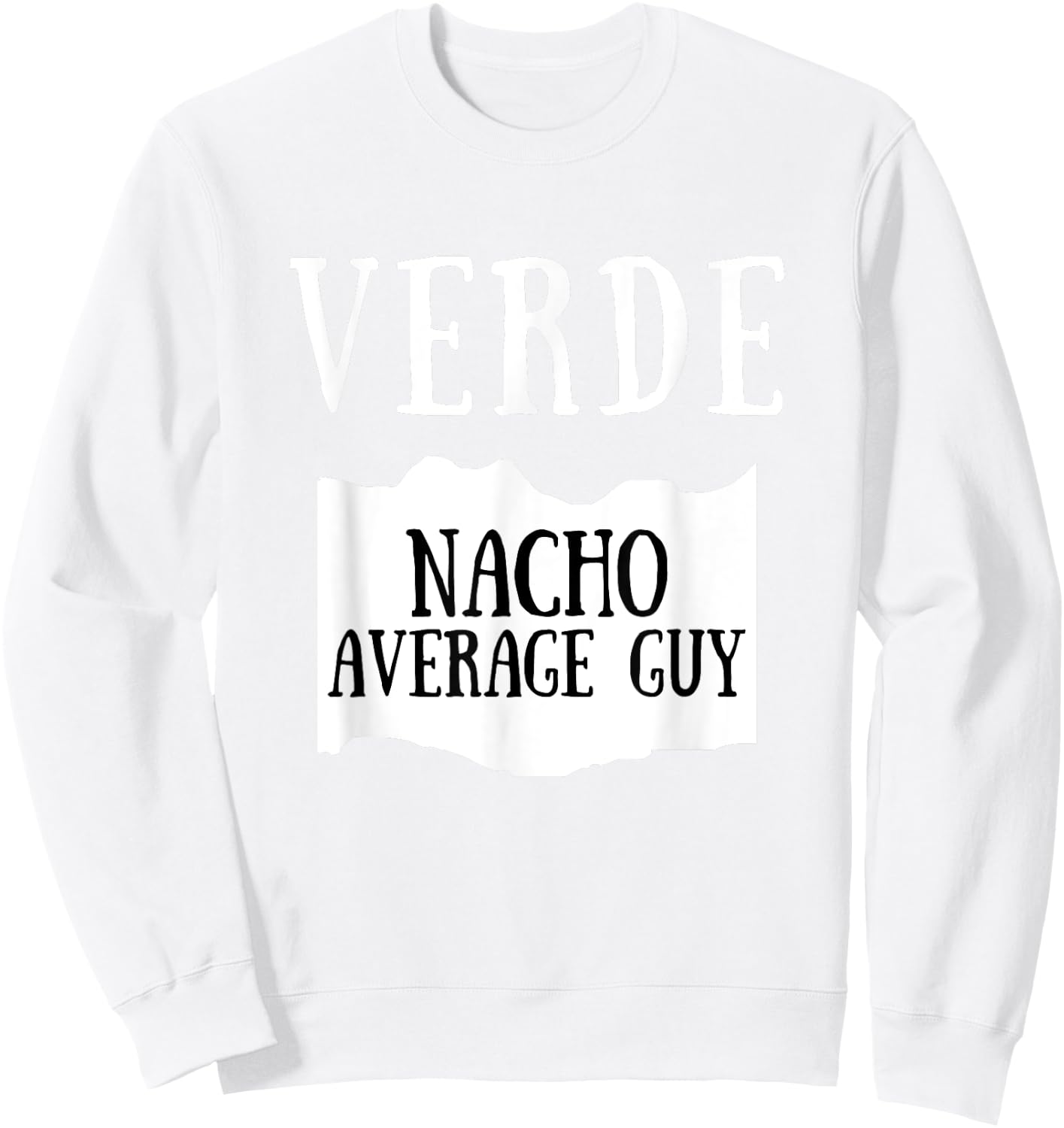 Nacho Average Guy Verde Hot Sauce Group Costume Sweatshirt - Sweatshirt | White