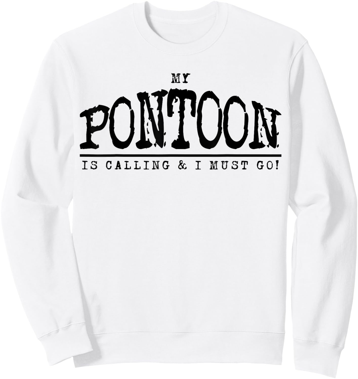 My Pontoon is Calling Funny Pontooning Boating Shirt Sweatshirt - Sweatshirt | White