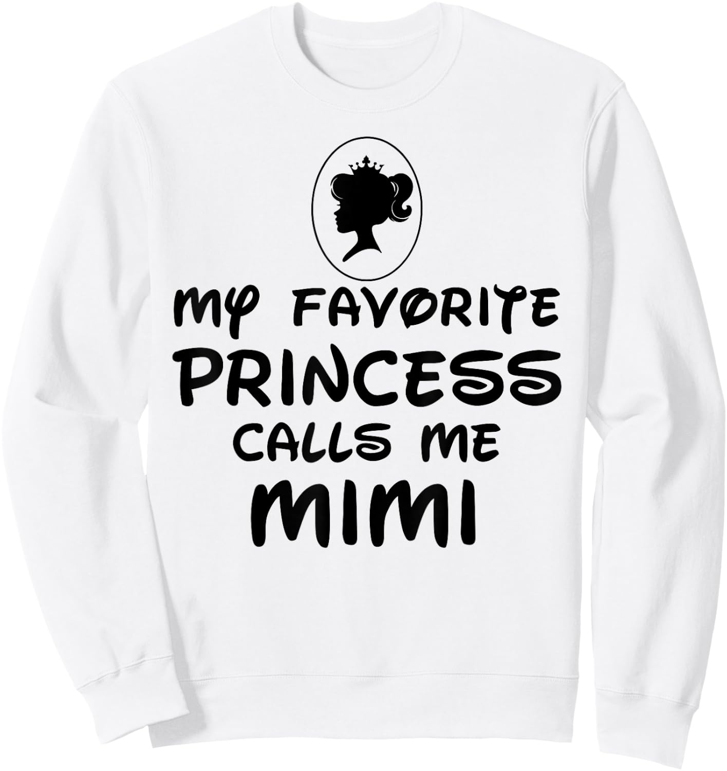 My Favorite Princess Calls Me Mimi Sweatshirt - Sweatshirt | White