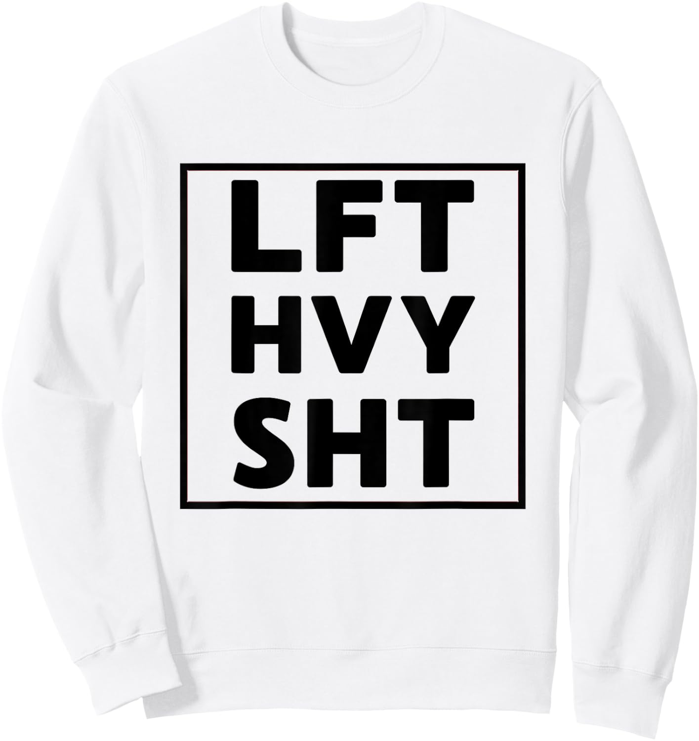 Lft Hvy Sht Funny Lift Heavy Weigh Lifting Sweatshirt - Sweatshirt | White