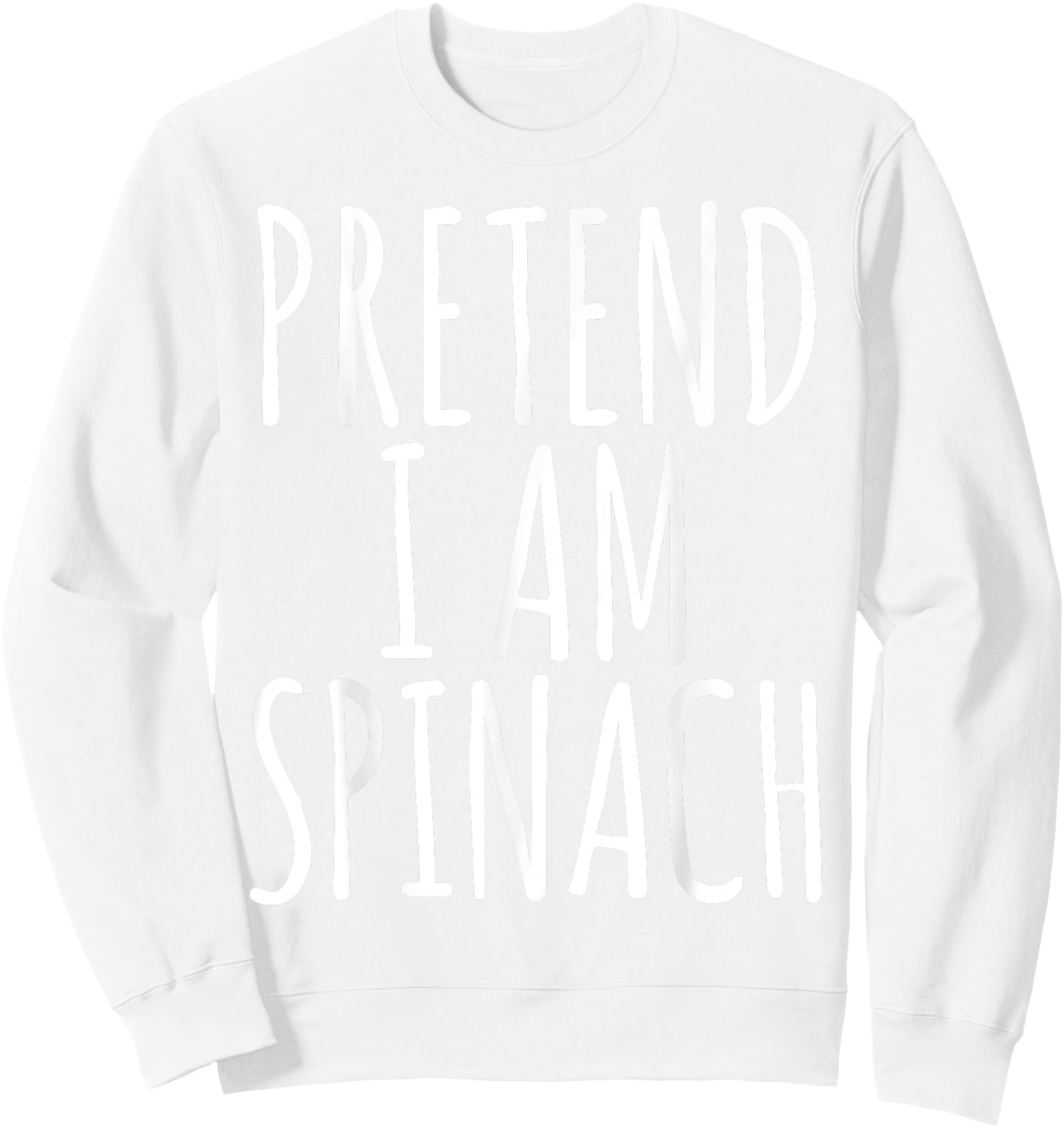 Funny Lazy Halloween PRETEND I AM SPINACH Costume Women Joke Sweatshirt - Sweatshirt | White