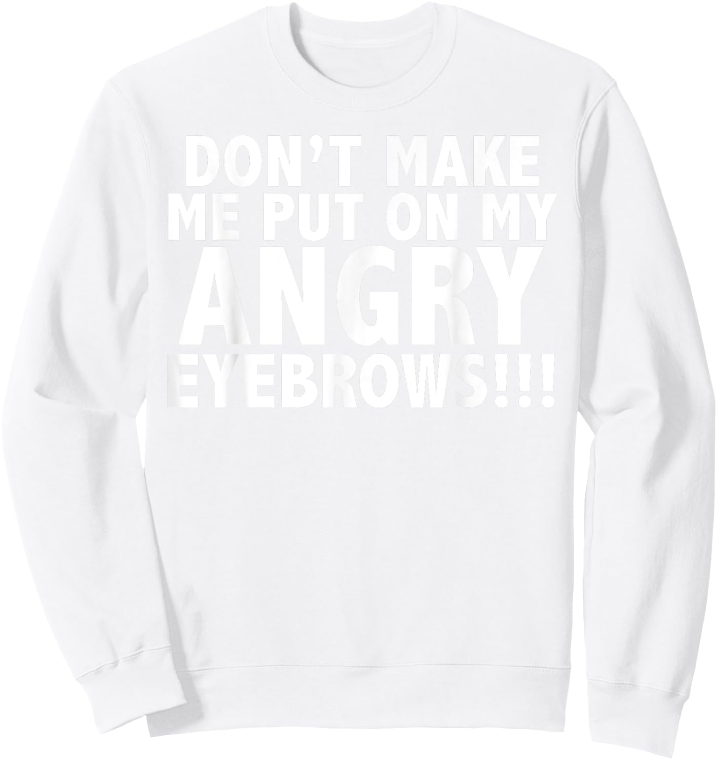 Angry Eyebrows Sweatshirt - Sweatshirt | White