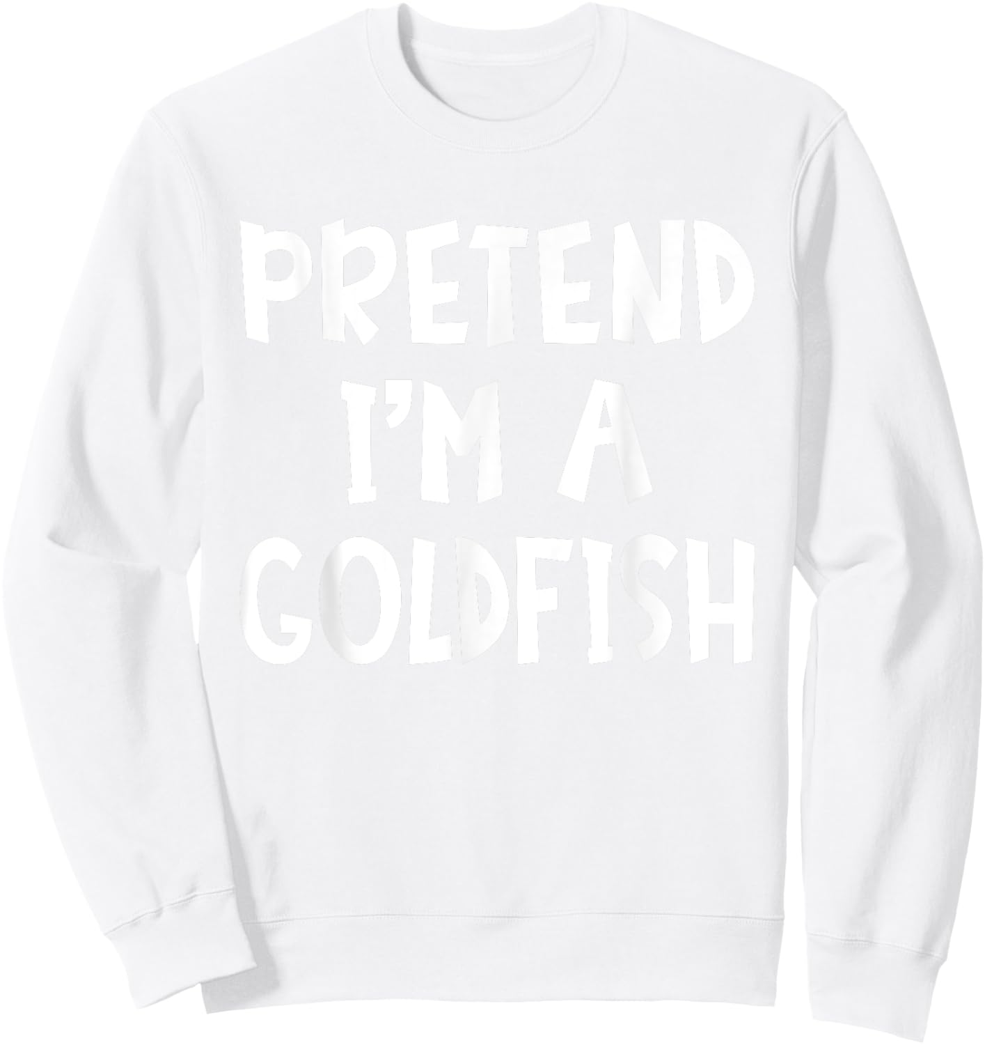 Pretend I'm A Goldfish Matching Costume Lazy Easy Halloween Sweatshirt - Sweatshirt | White