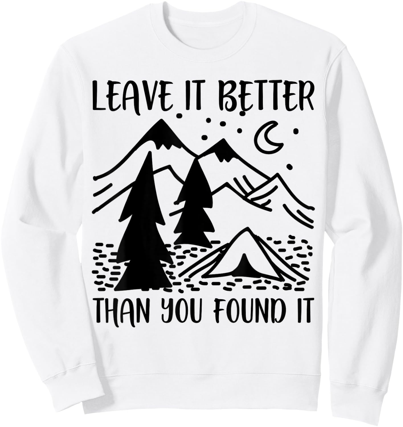 Funny Leave It Better Than You Found It Sweatshirt - Sweatshirt | White