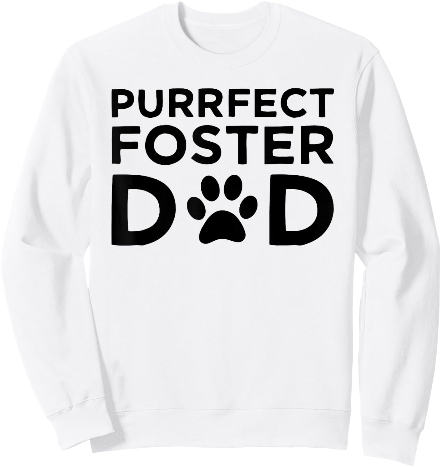 Foster Cat Dad Fostering Pet Kitten Men Women Sweatshirt - Sweatshirt | White
