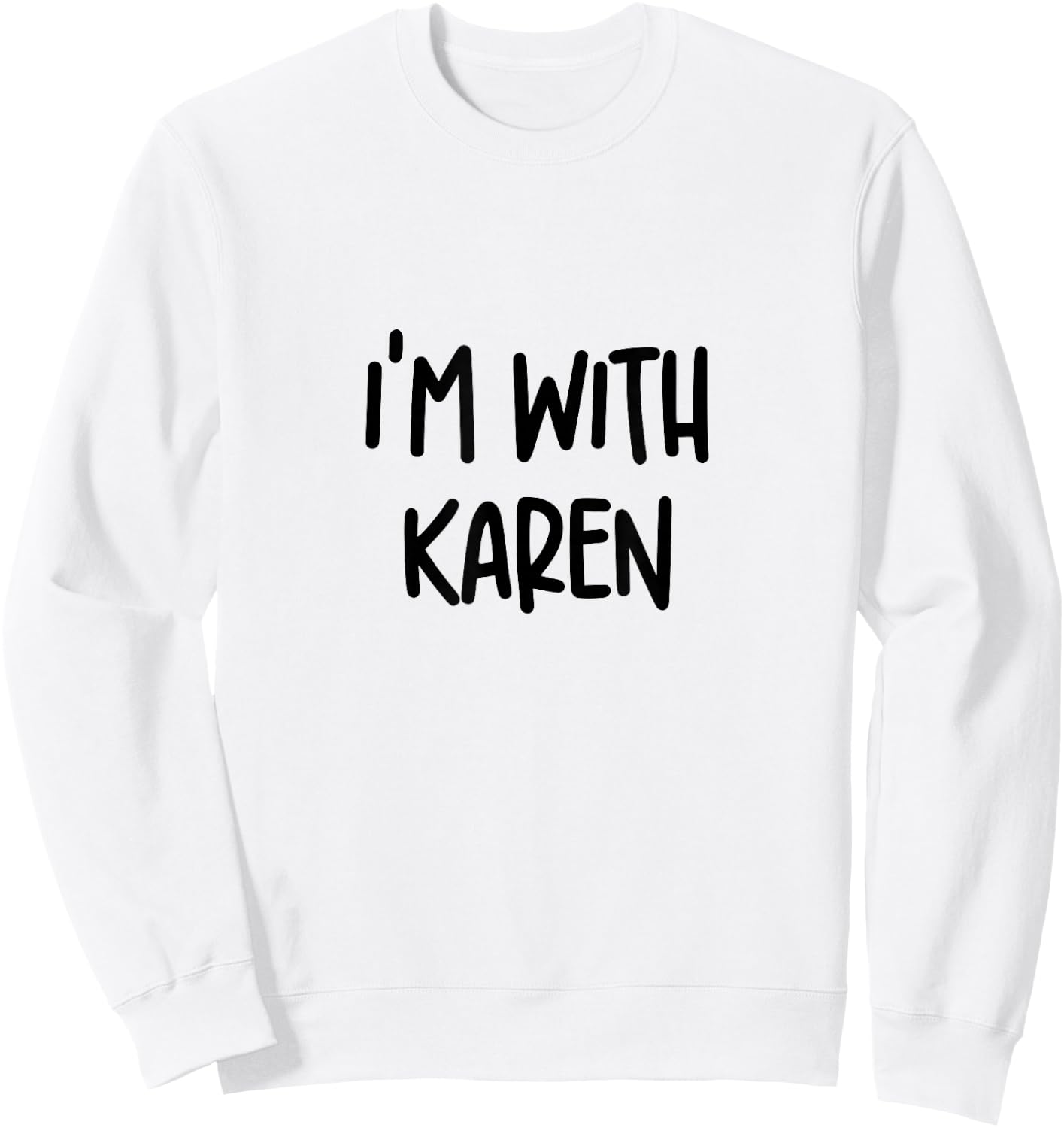 I’m With Karen Funny Karen Halloween Costume Matching Sweatshirt - Sweatshirt | White
