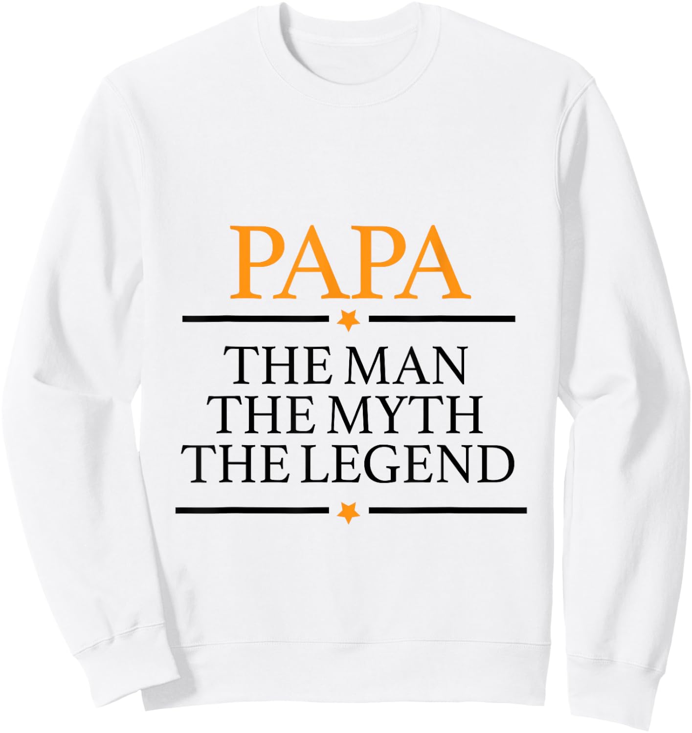 Papa The Man the Myth The Legend Sweatshirt - Sweatshirt | White