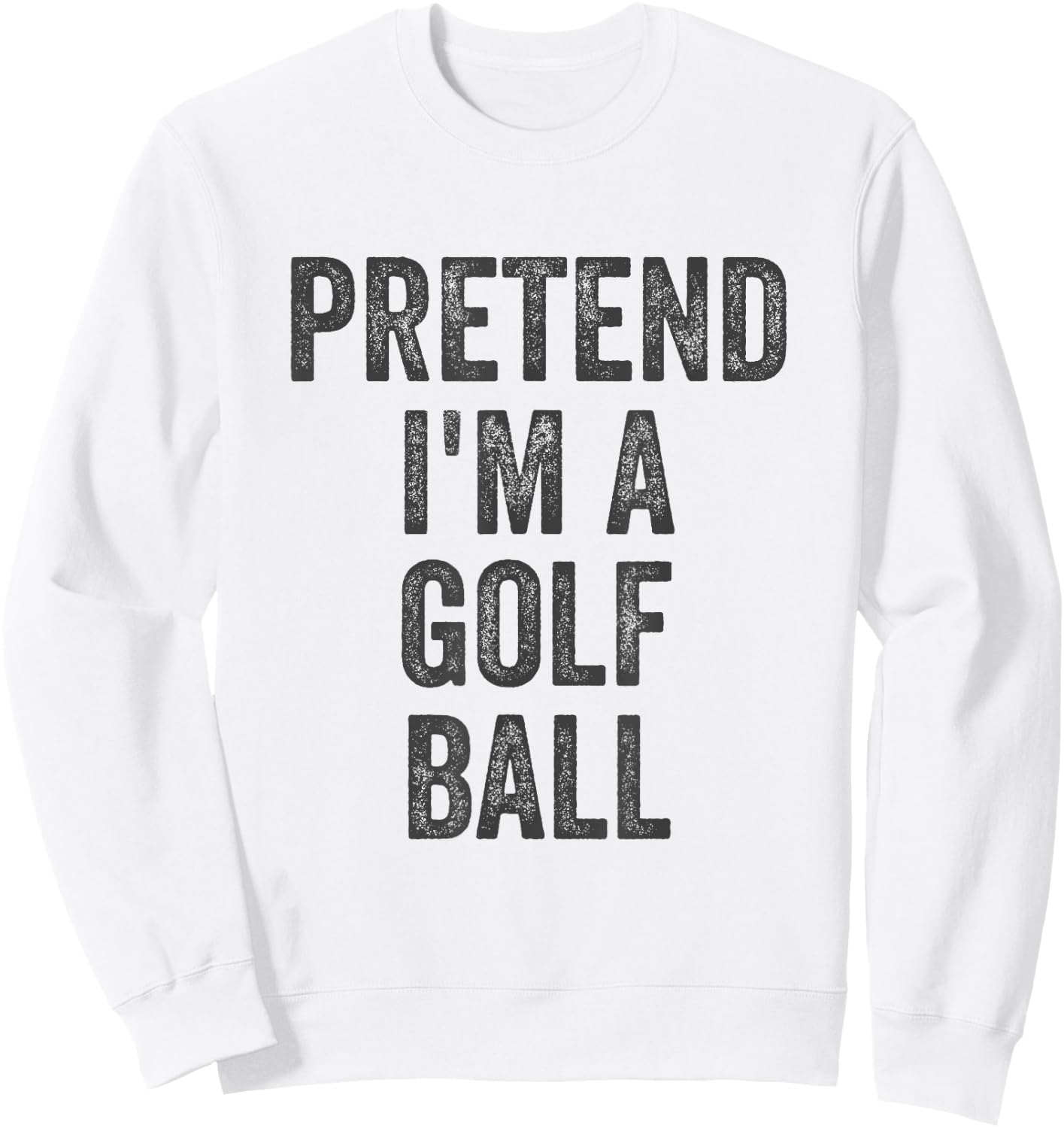 Lazy Halloween Costume Shirt Gift Pretend I'm A Golf Ball Sweatshirt - Sweatshirt | White