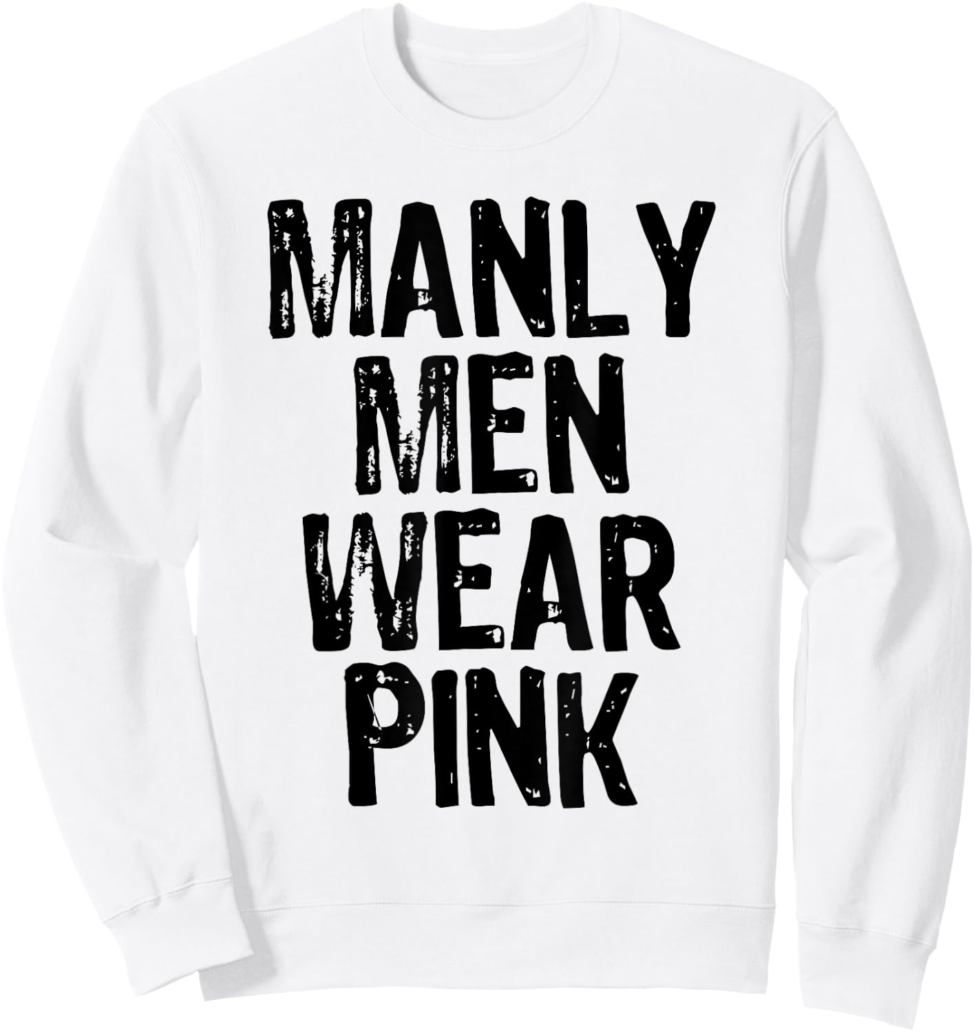 Manly Men Wear Pink - Breast Cancer Awareness Sweatshirt - Sweatshirt | White