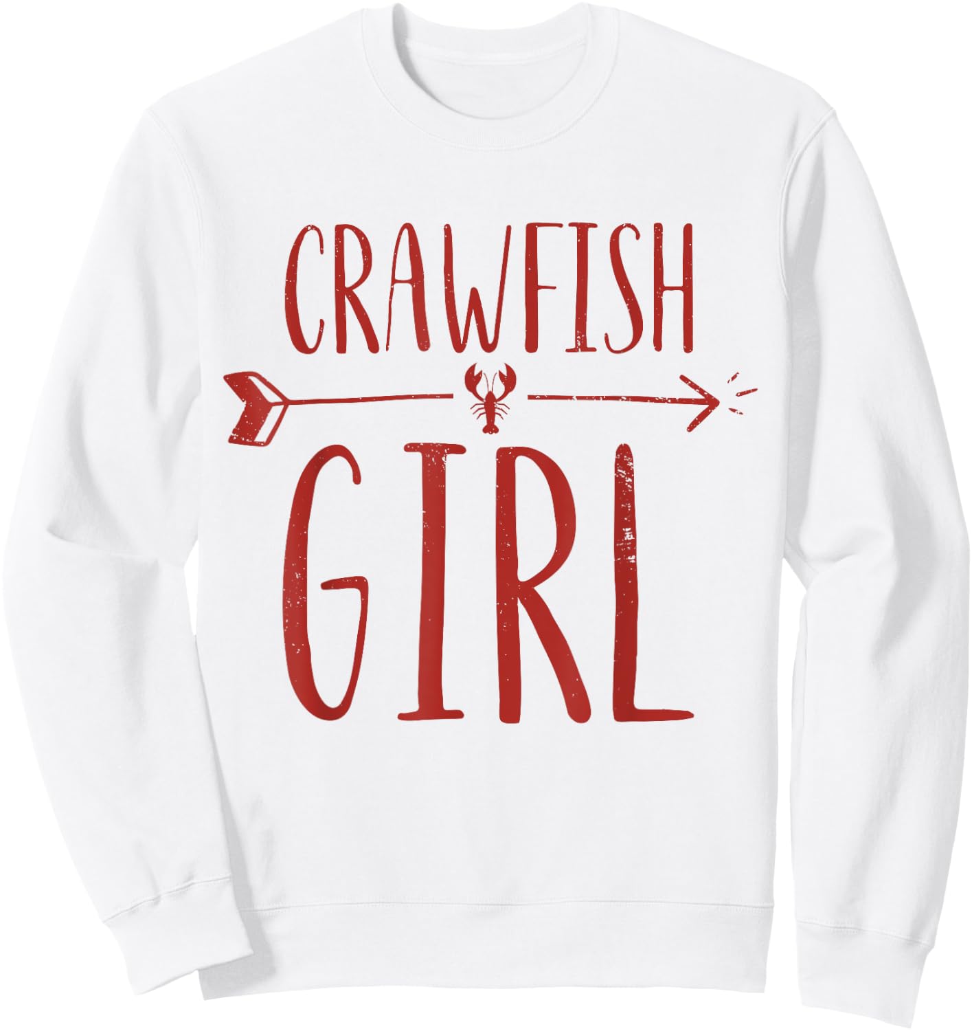 Crawfish Girl Funny Women's Crawfish Boil Party Shirt - Red Sweatshirt - Sweatshirt | White