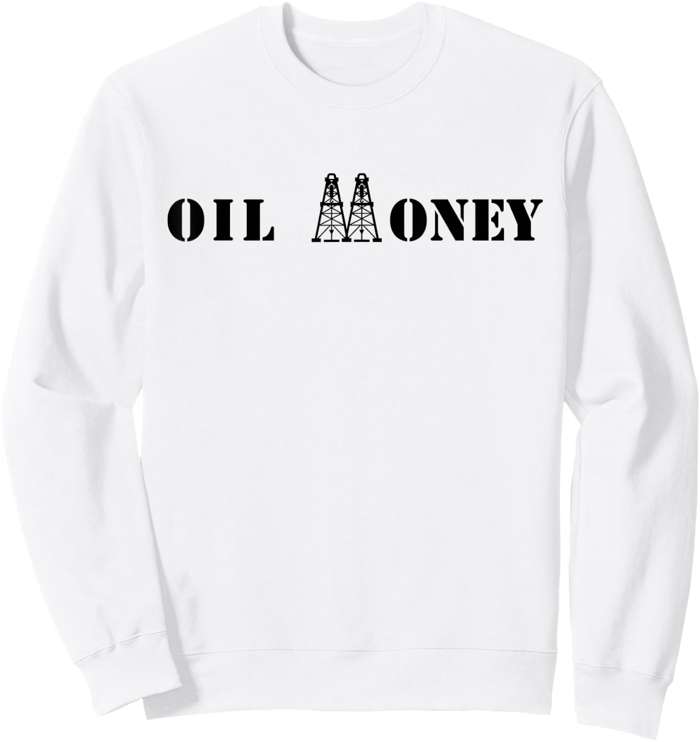 "Oil Money" Oil and Gas Rig / Derrick Sweatshirt - Sweatshirt | White
