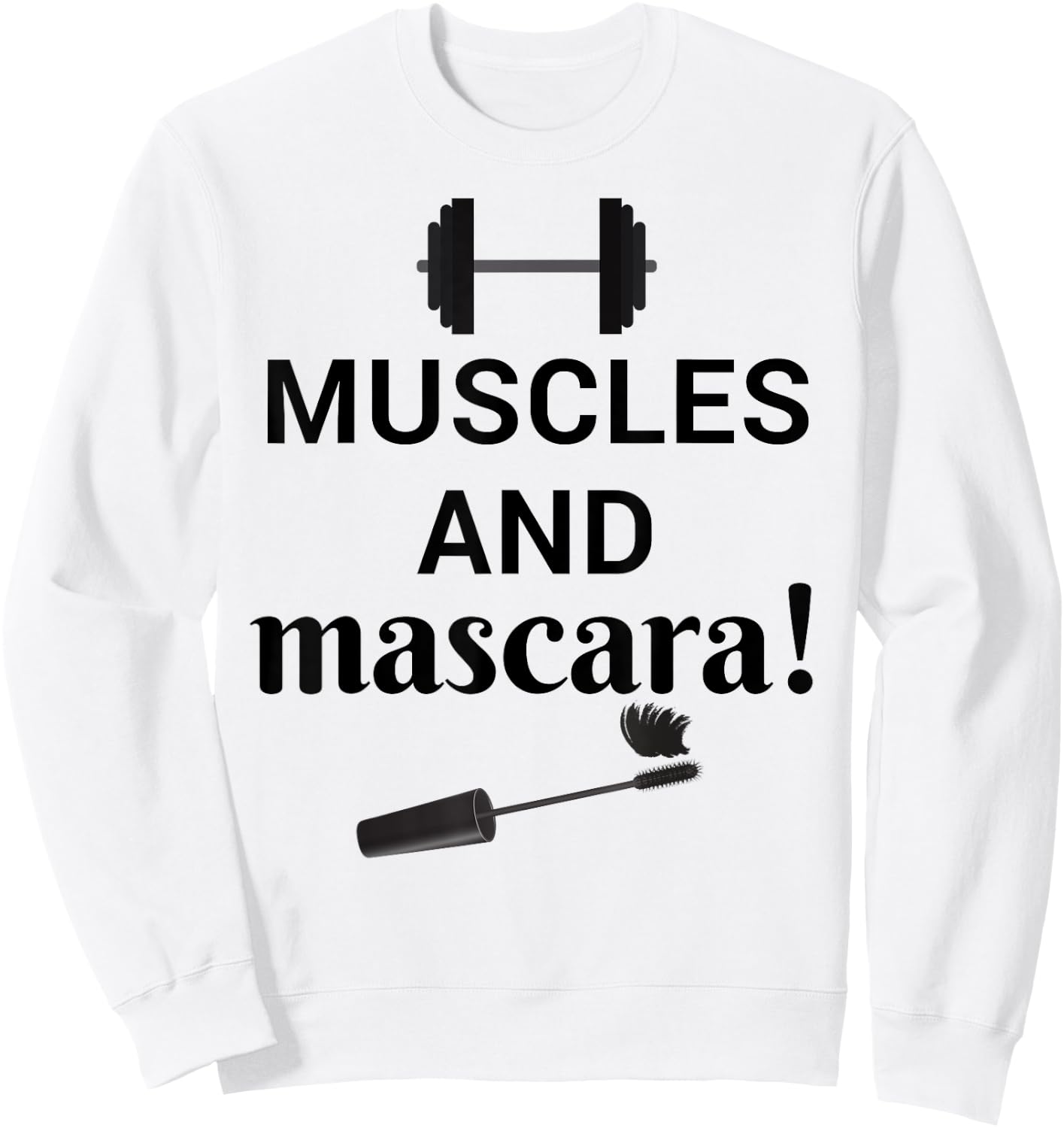 Muscles And Mascara (Weights & Makeup Design) Sweatshirt - Sweatshirt | White