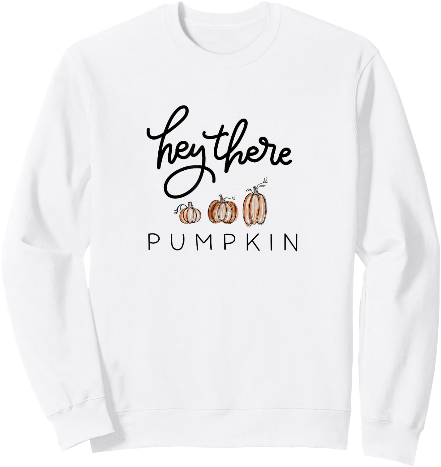 Hey There Pumpkin Hello Halloween Fall Season Sweatshirt - Sweatshirt | White