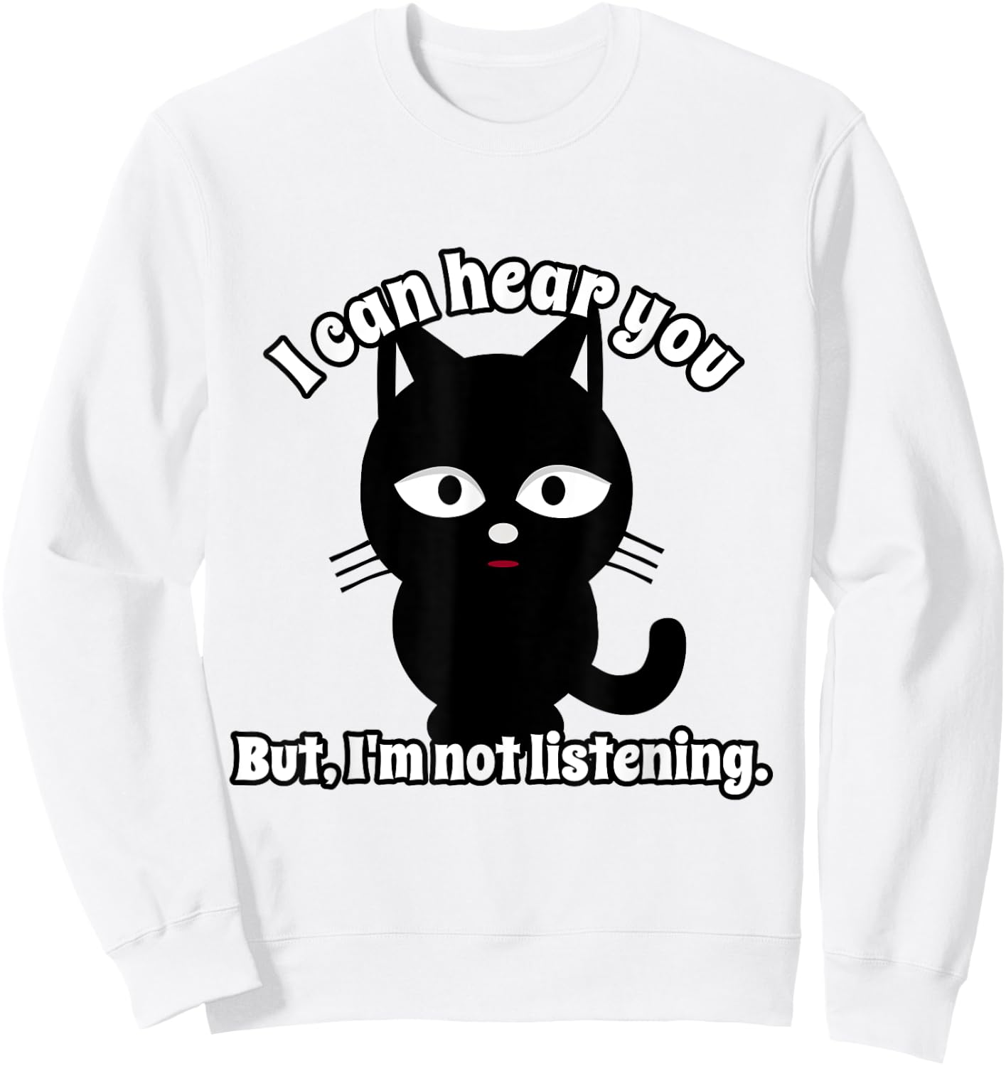 I Can Hear You But I'm Not Listening Sweatshirt - Sweatshirt | White