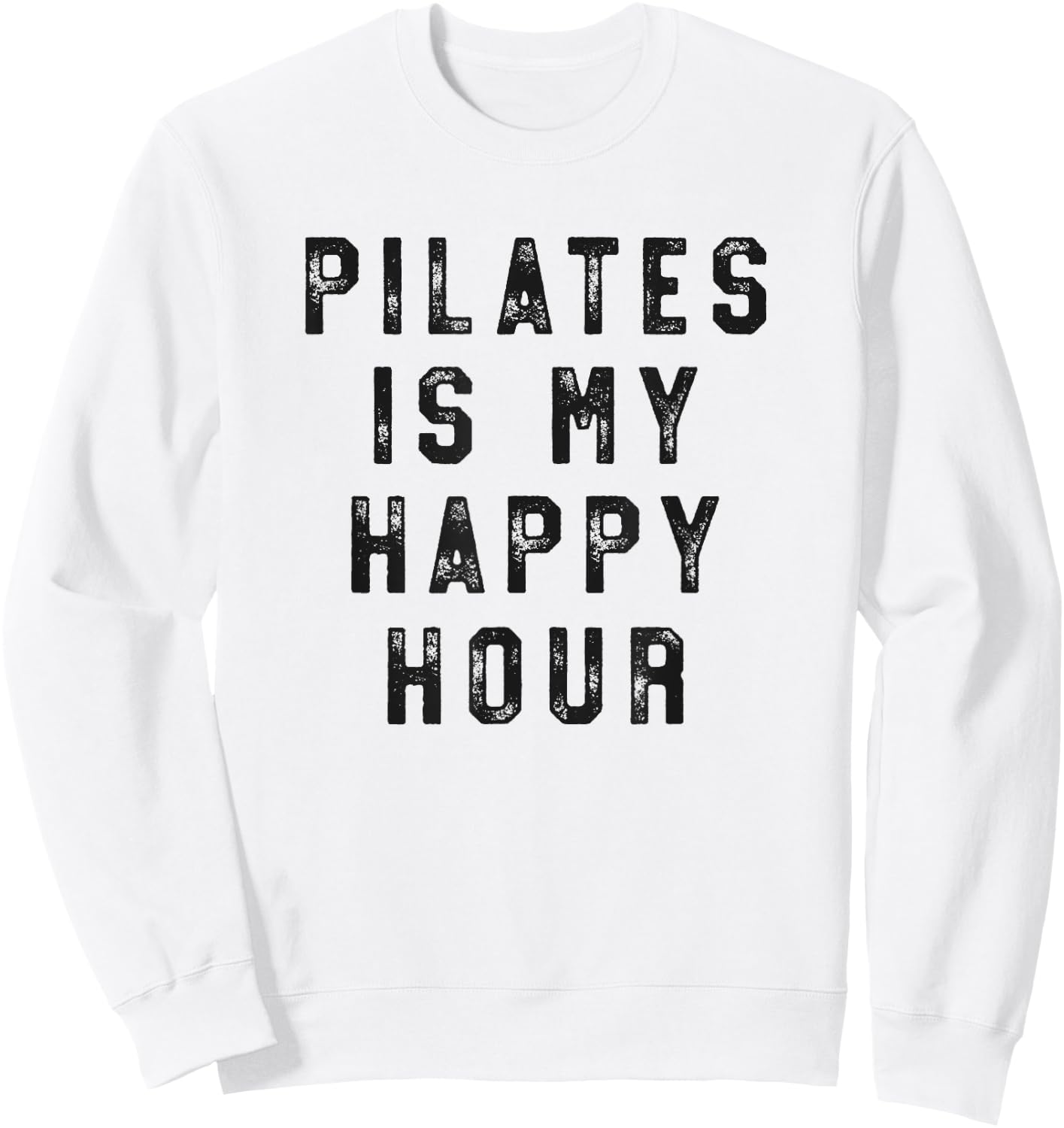 Pilates Is My Happy Hour Funny Simple Sweatshirt - Sweatshirt | White
