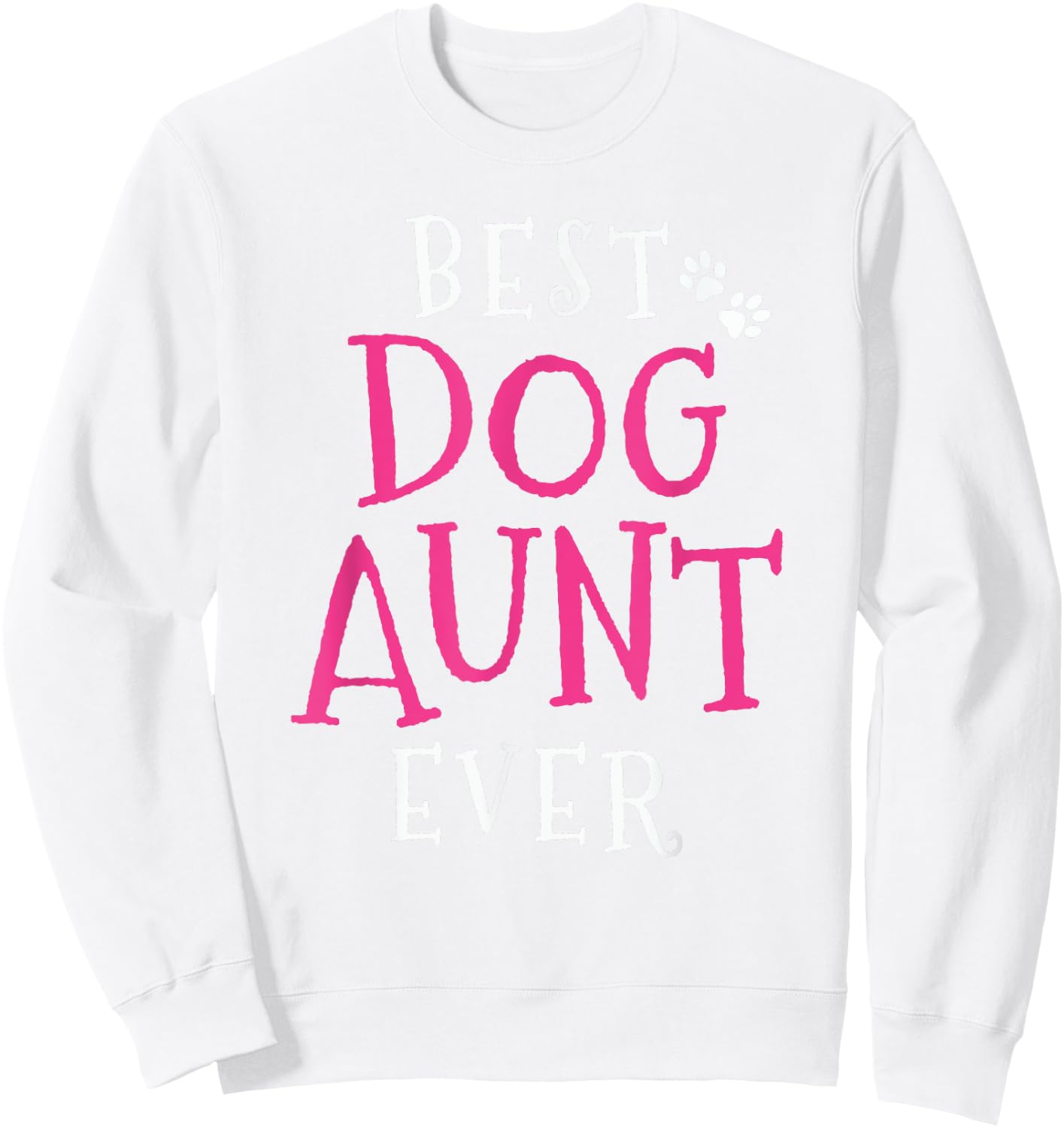 Aunt Dog Best Puppy Aunts Gift Sweatshirt - Sweatshirt | White