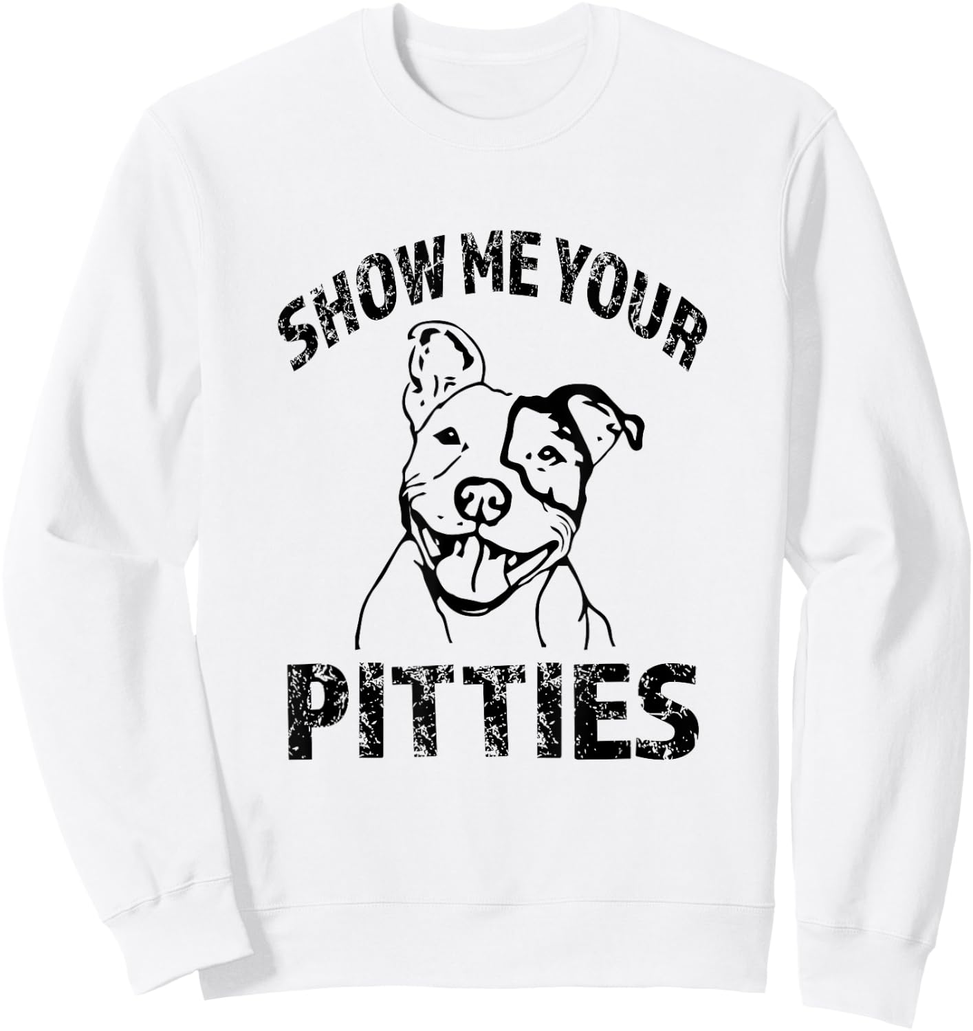 Funny Show Me Your Pitties Shirt - Pitbull owner shirt Sweatshirt - Sweatshirt | White