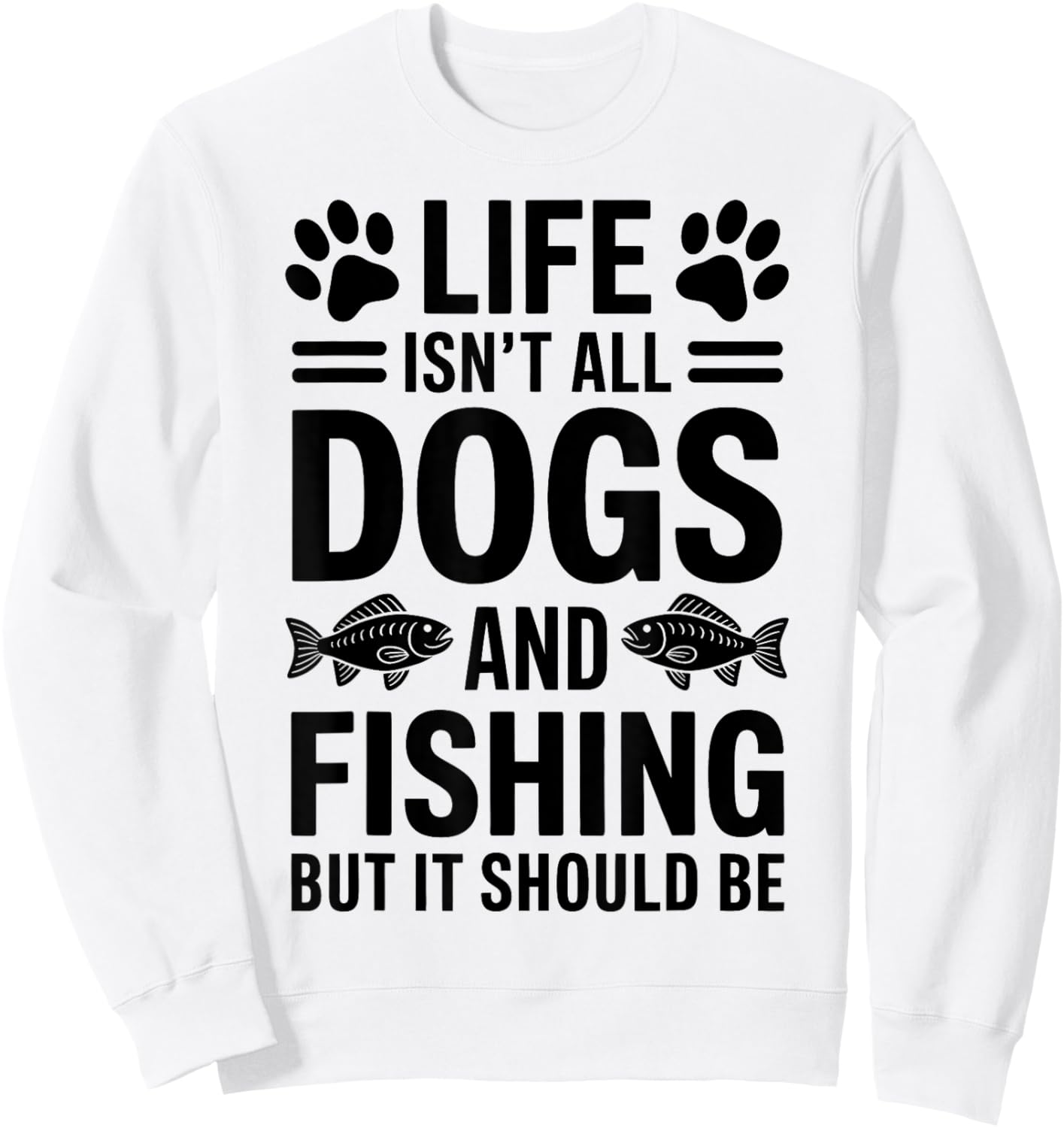 Dogs And Fishing Fisherman Funny Fishing Sweatshirt - Sweatshirt | White