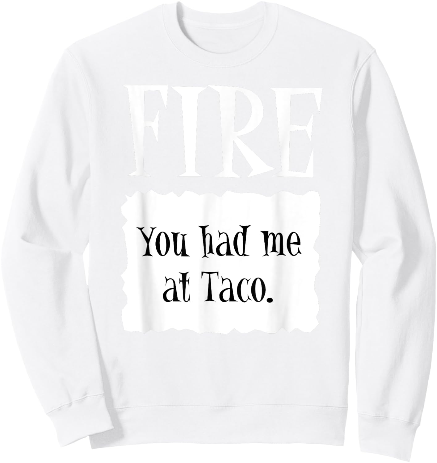FIRE - Hot Packet Halloween Taco Costume Sweatshirt - Sweatshirt | White