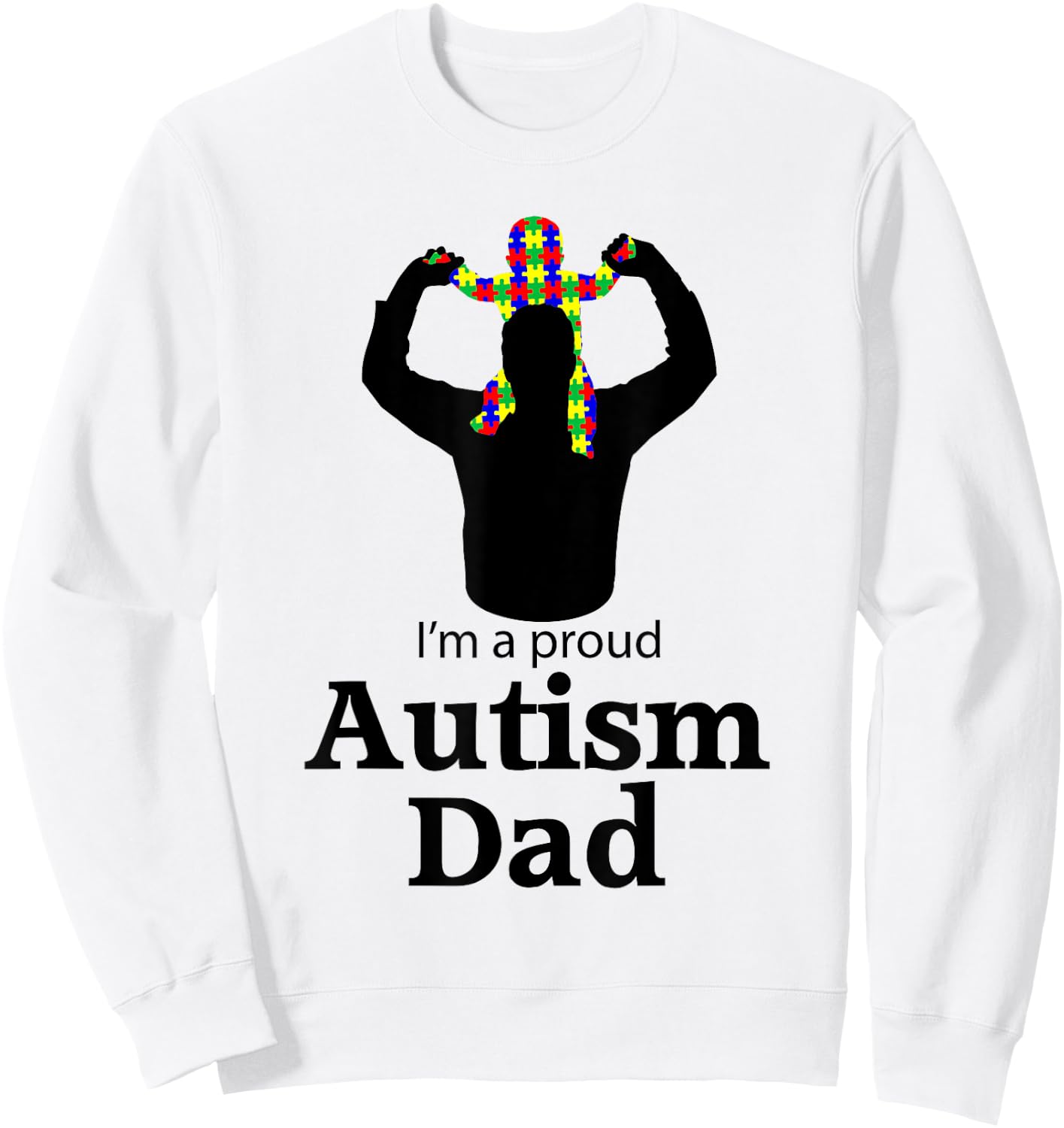 I'm A Proud Autism Dad Shirt | Autism Awareness Gifts Sweatshirt - Sweatshirt | White