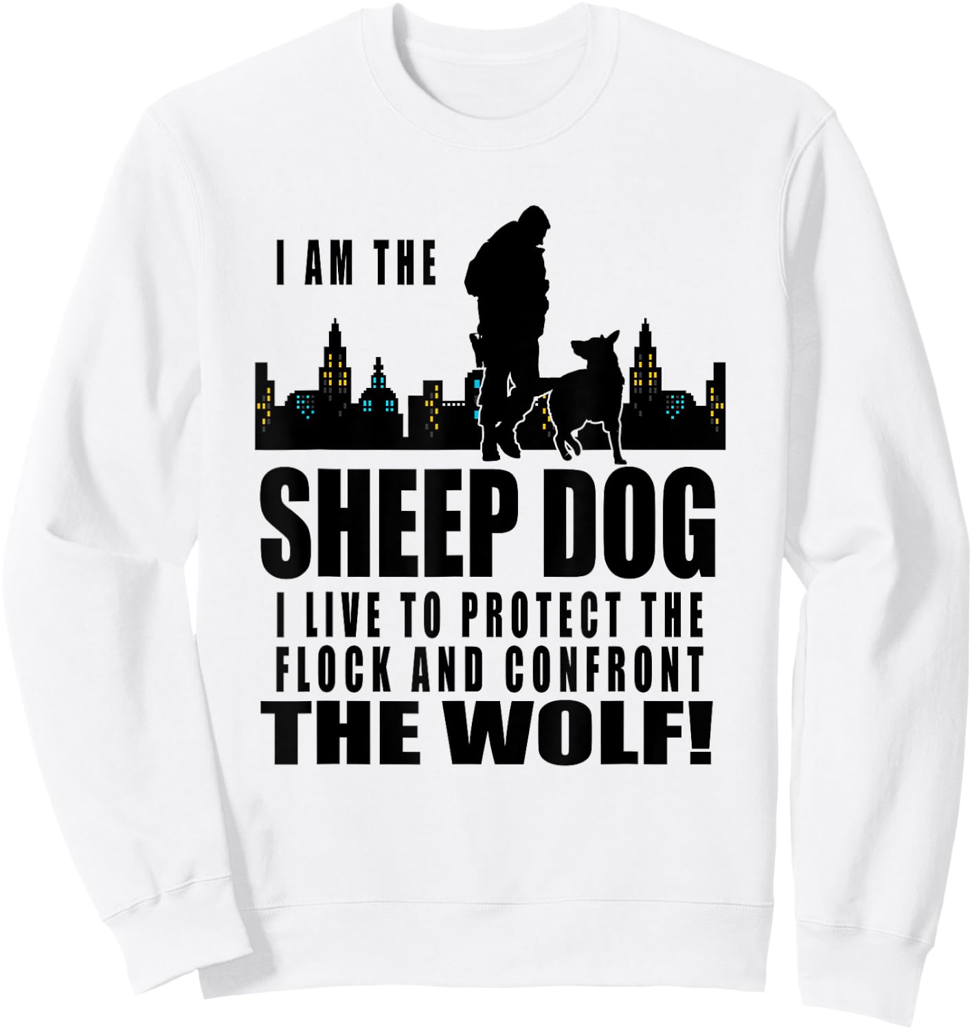 I am The Sheep Dog I Live to Protect the Flock Women Girls Kids Sweatshirt - Sweatshirt | White