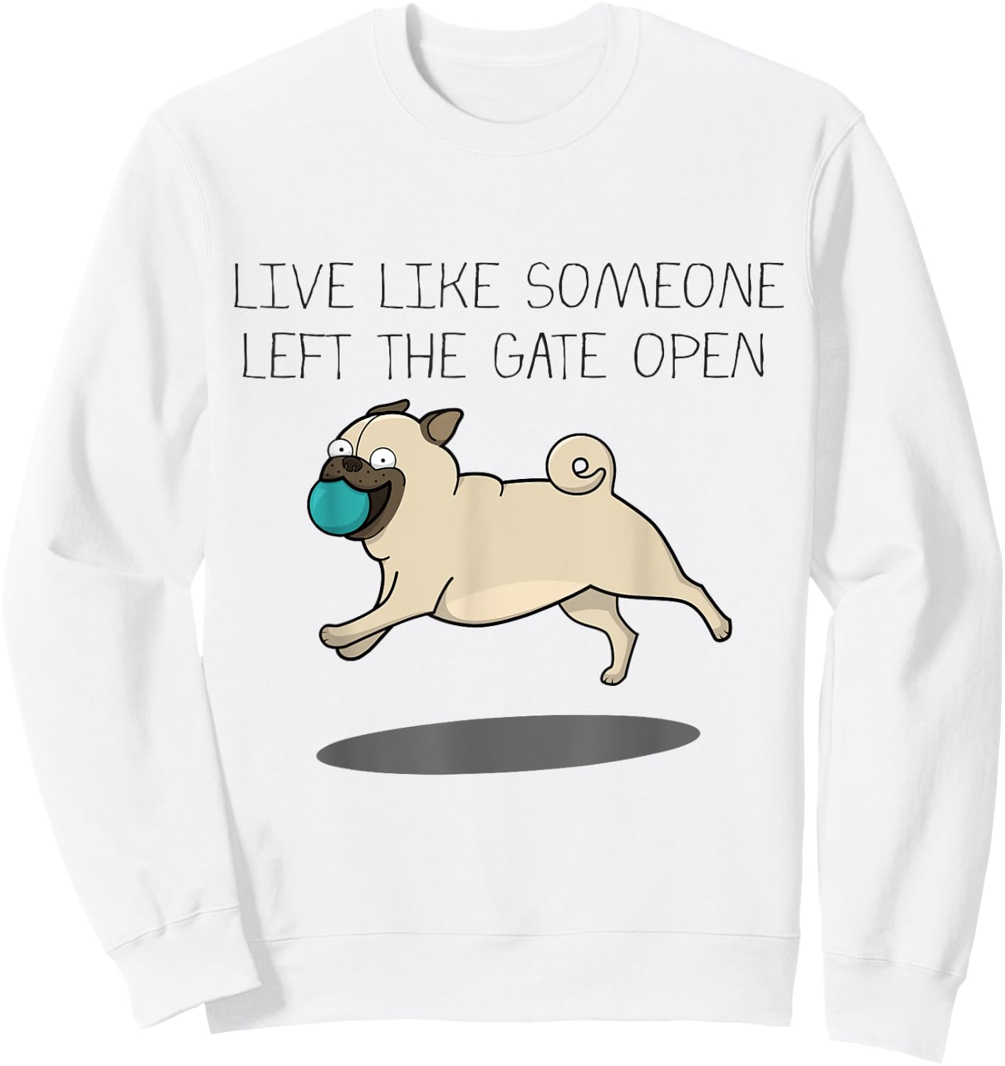 Live like someone left the Gate open cartoon Sweatshirt - Sweatshirt | White