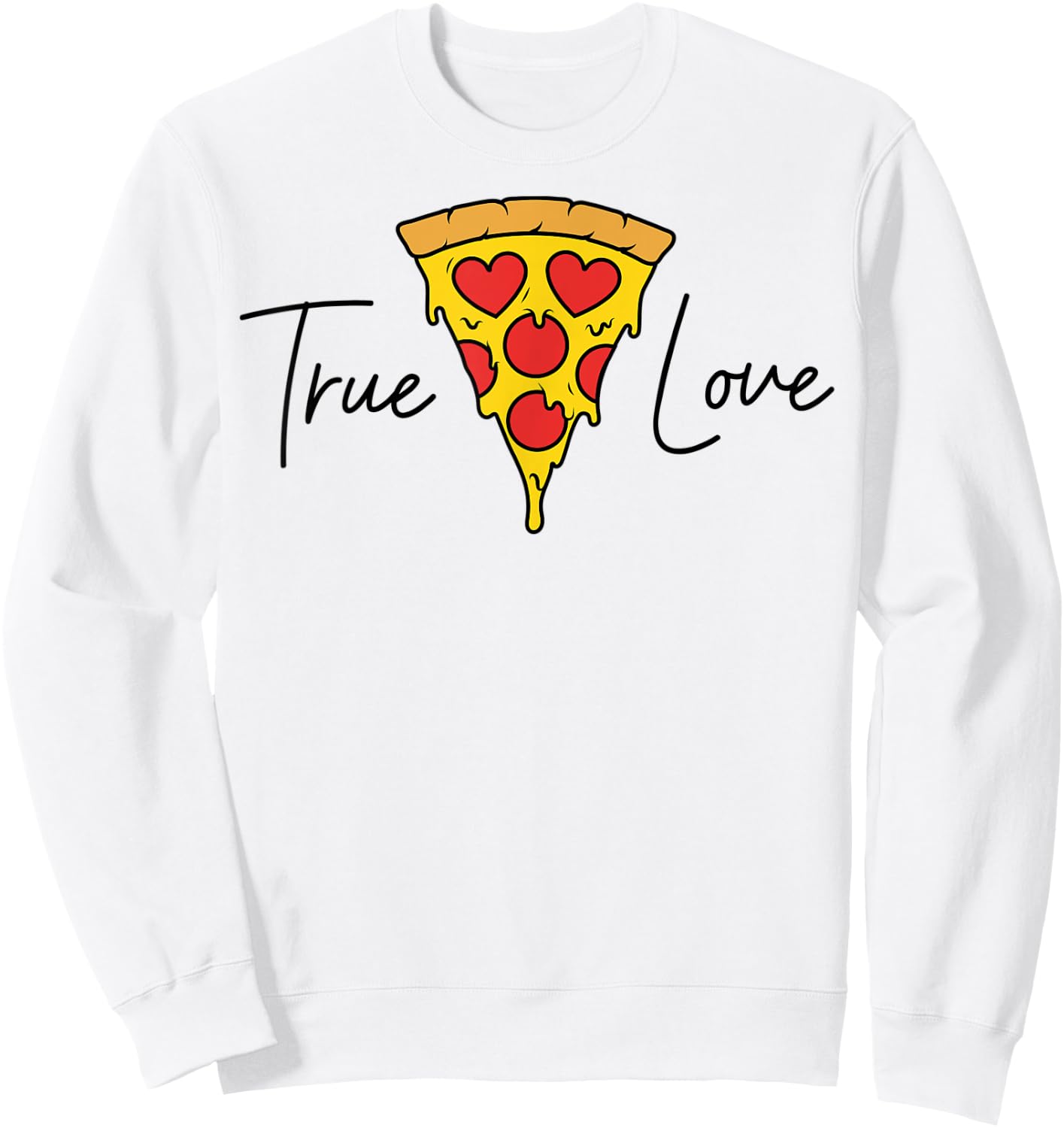 True Love Italian Food Pizza Slice Sweatshirt - Sweatshirt | White