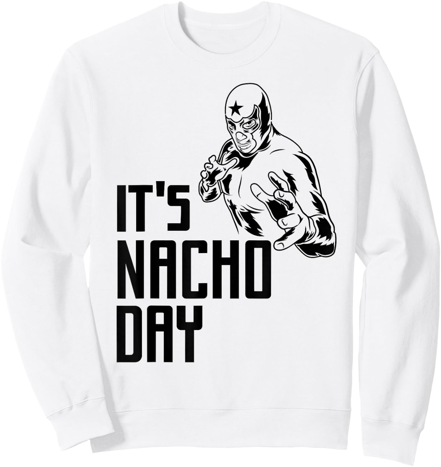 It's Nacho (Not Your) Day Lucha Libre Mexican Sweatshirt - Sweatshirt | White