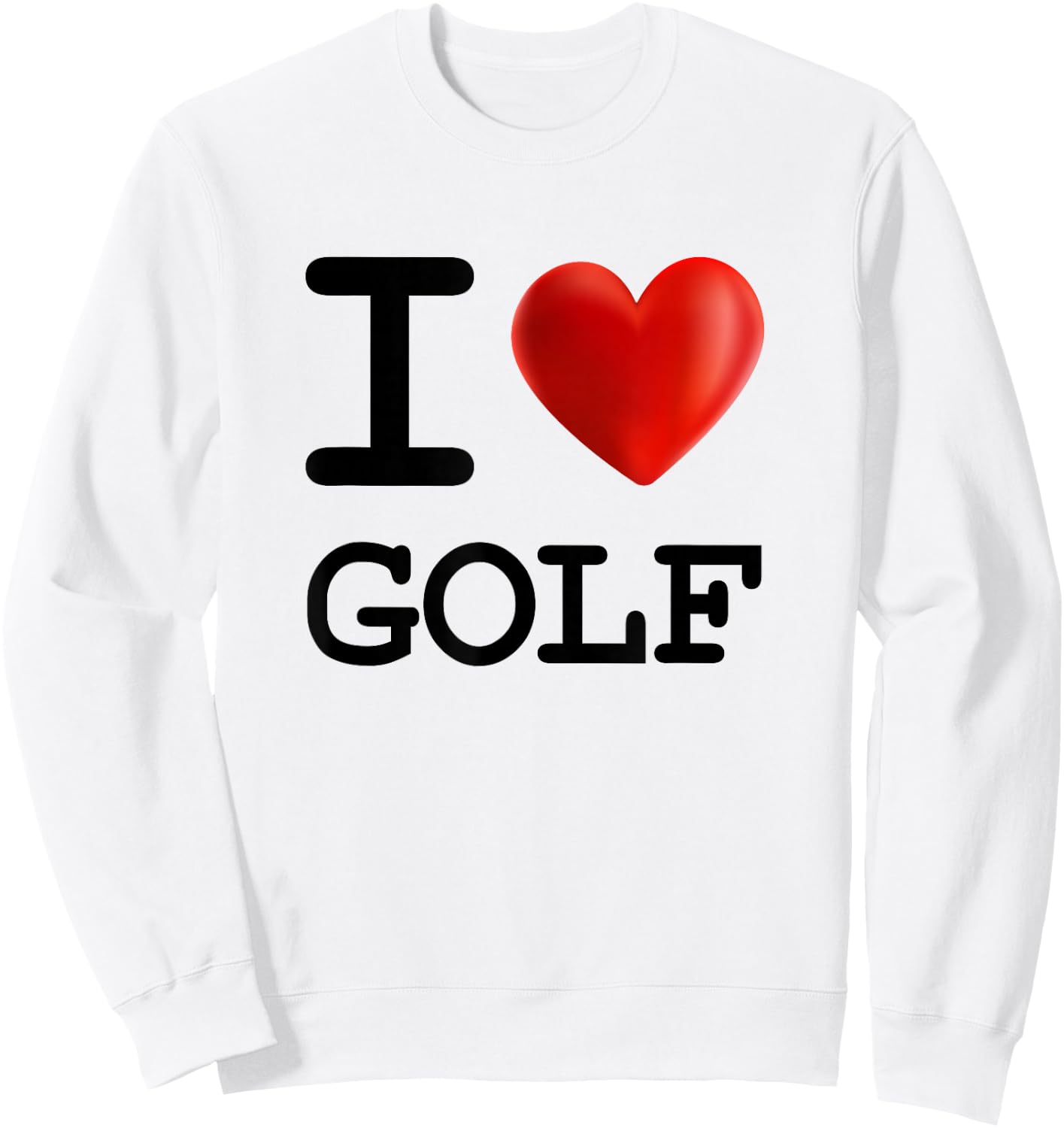 I Love GOLF Heart Sport T Shirt Sweatshirt - Sweatshirt | White