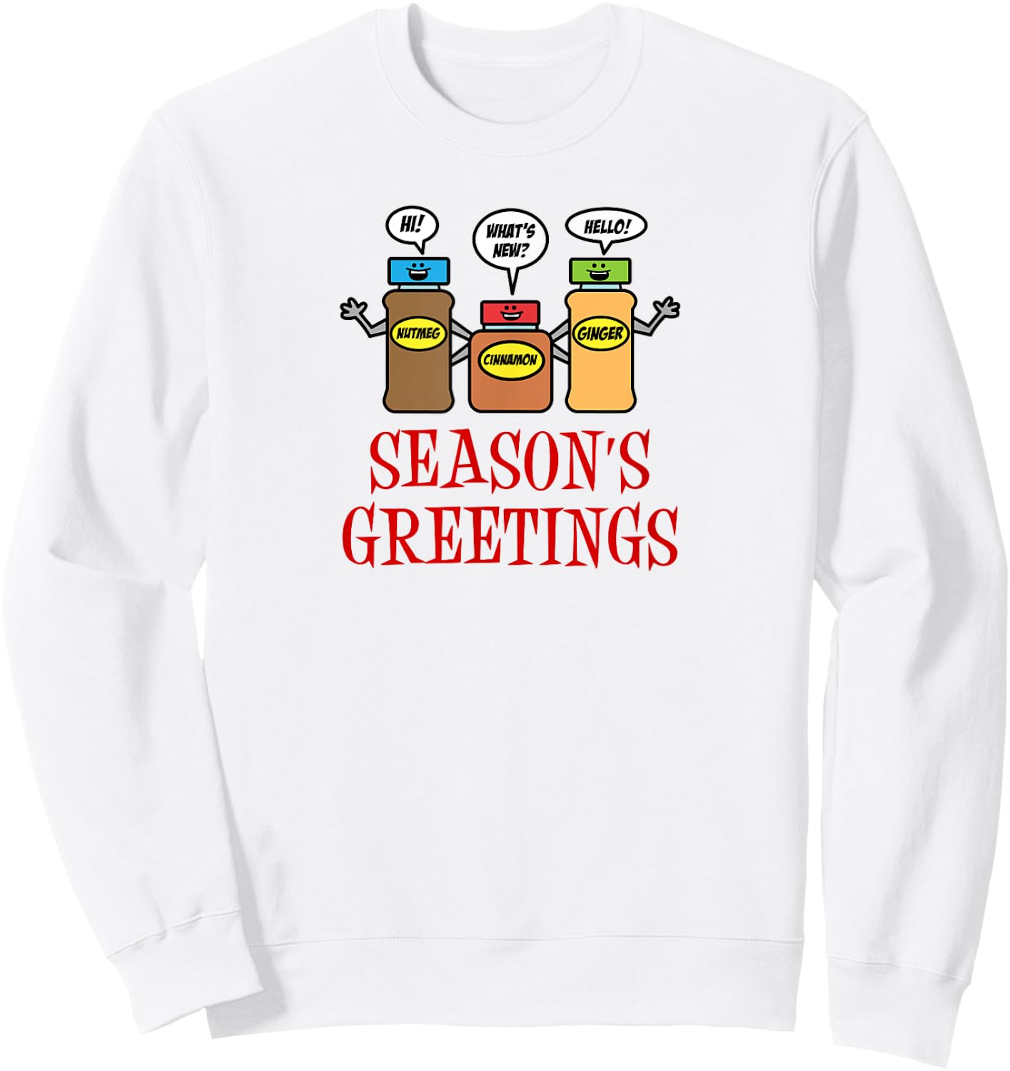Season's Greetings Pun Nutmeg Cinnamon Funny Christmas Sweatshirt - Sweatshirt | White