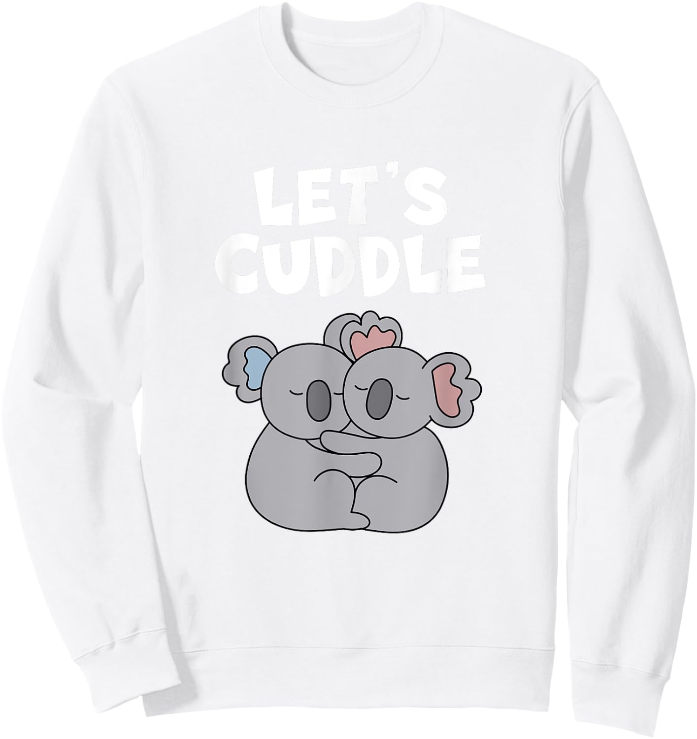 Let's Cuddle Funny Koala Couple Cuddling Sweatshirt - Sweatshirt | White