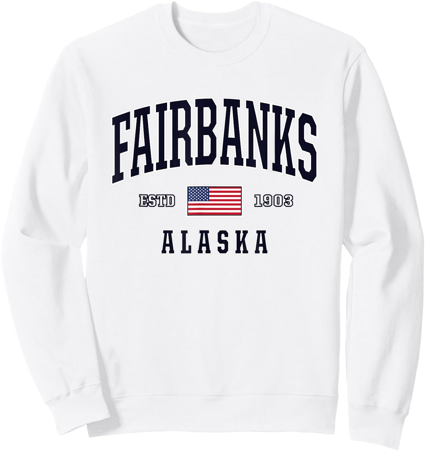 USA FLAG Stars & Stripes Fairbanks Alaska Women Kids Men Sweatshirt - Sweatshirt | White